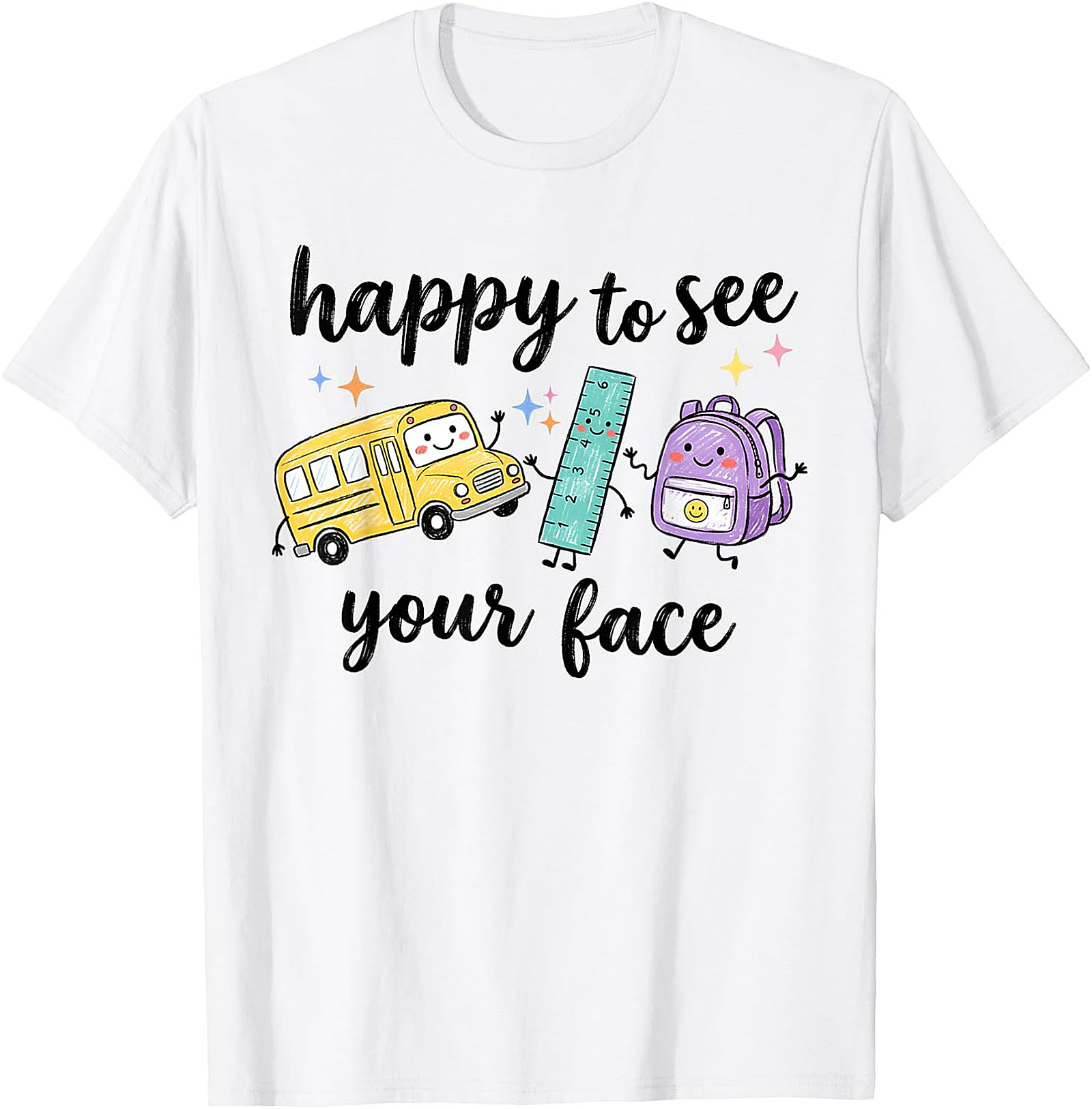 Happy to See Your Face Teacher T-Shirt | Back to School Tee