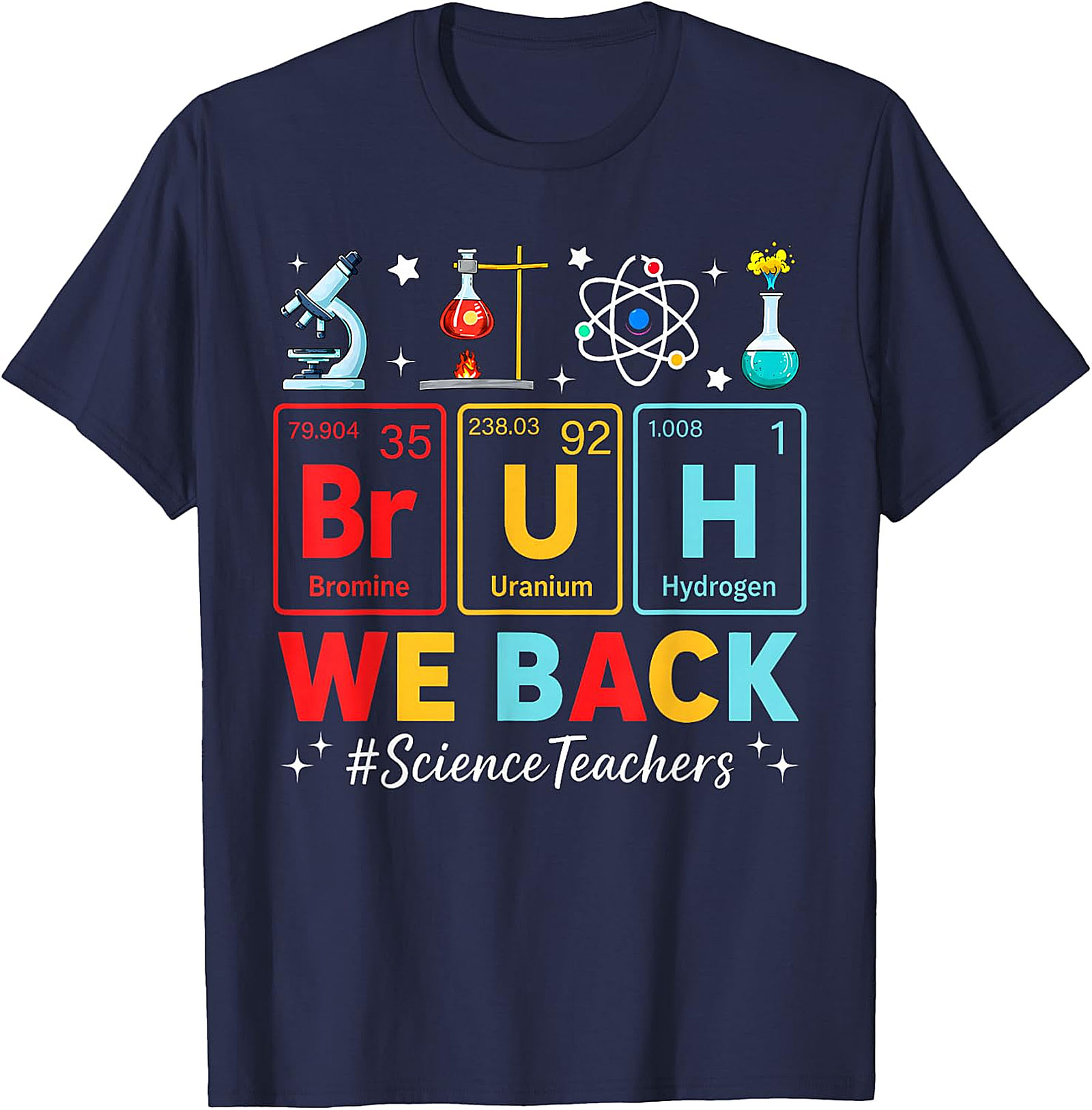 Bruh We Back Science Teacher T-Shirt | Funny Periodic Tee