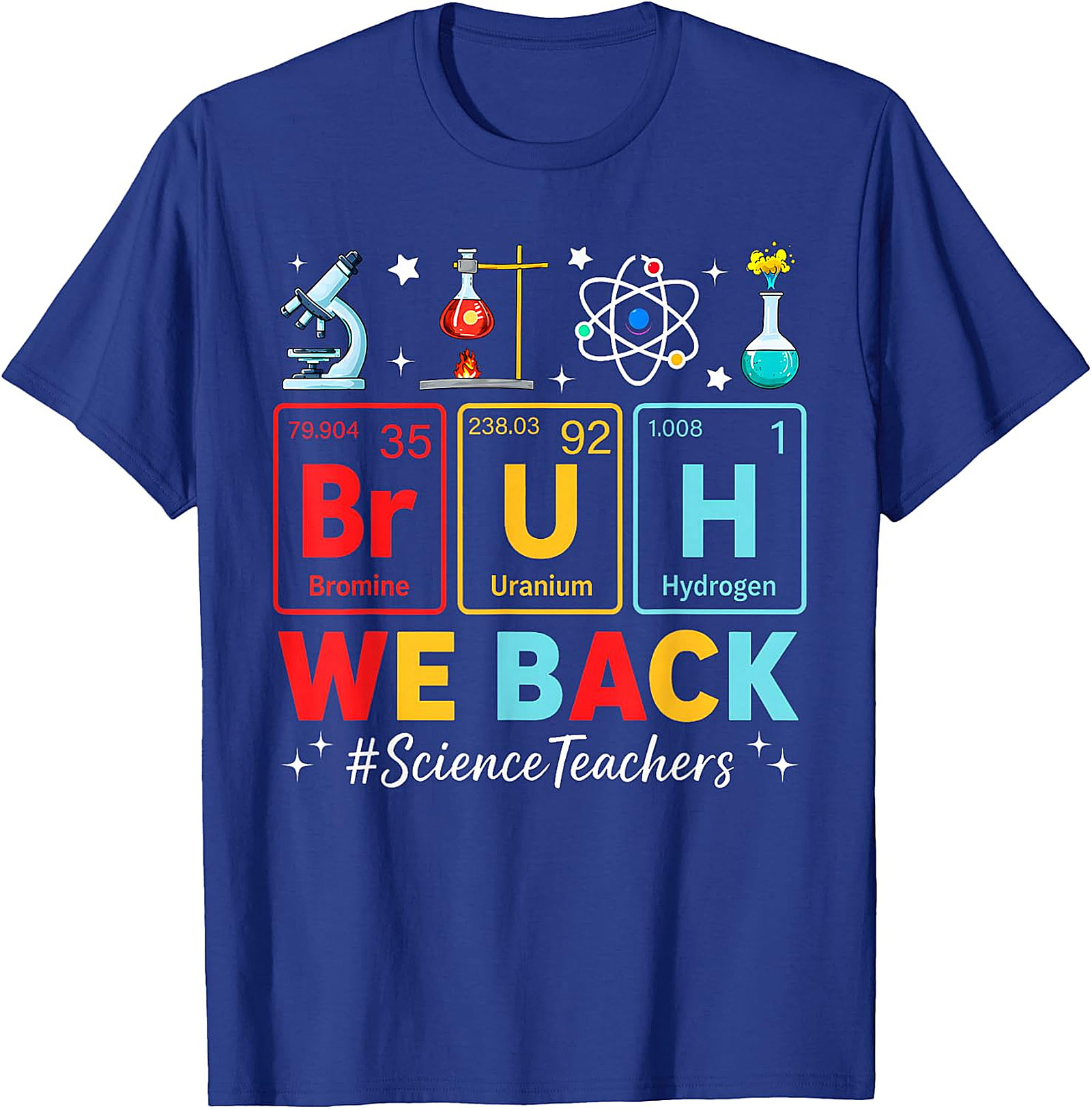 Bruh We Back Science Teacher T-Shirt | Funny Periodic Tee