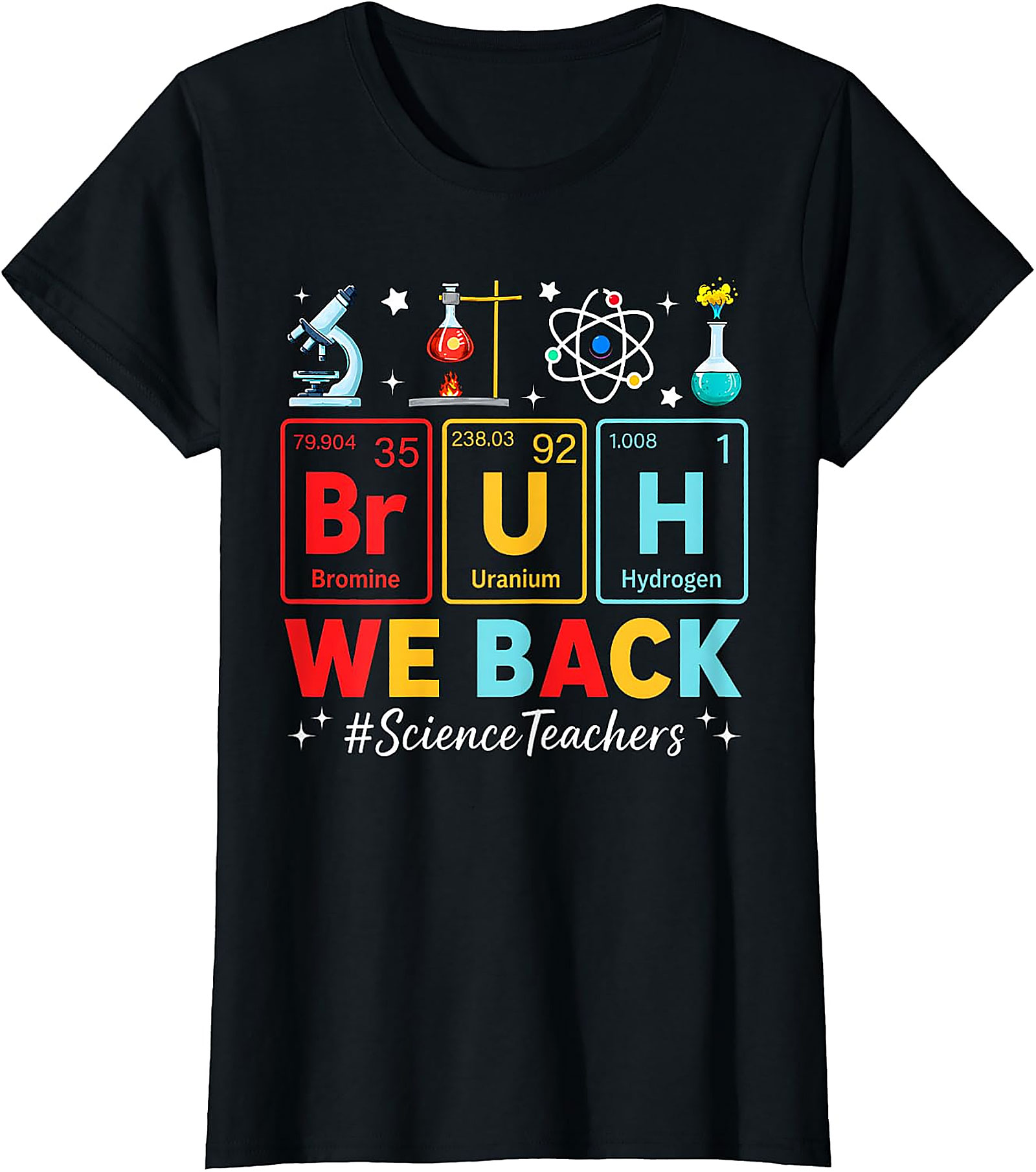 Bruh We Back Science Teacher T-Shirt | Funny Periodic Tee