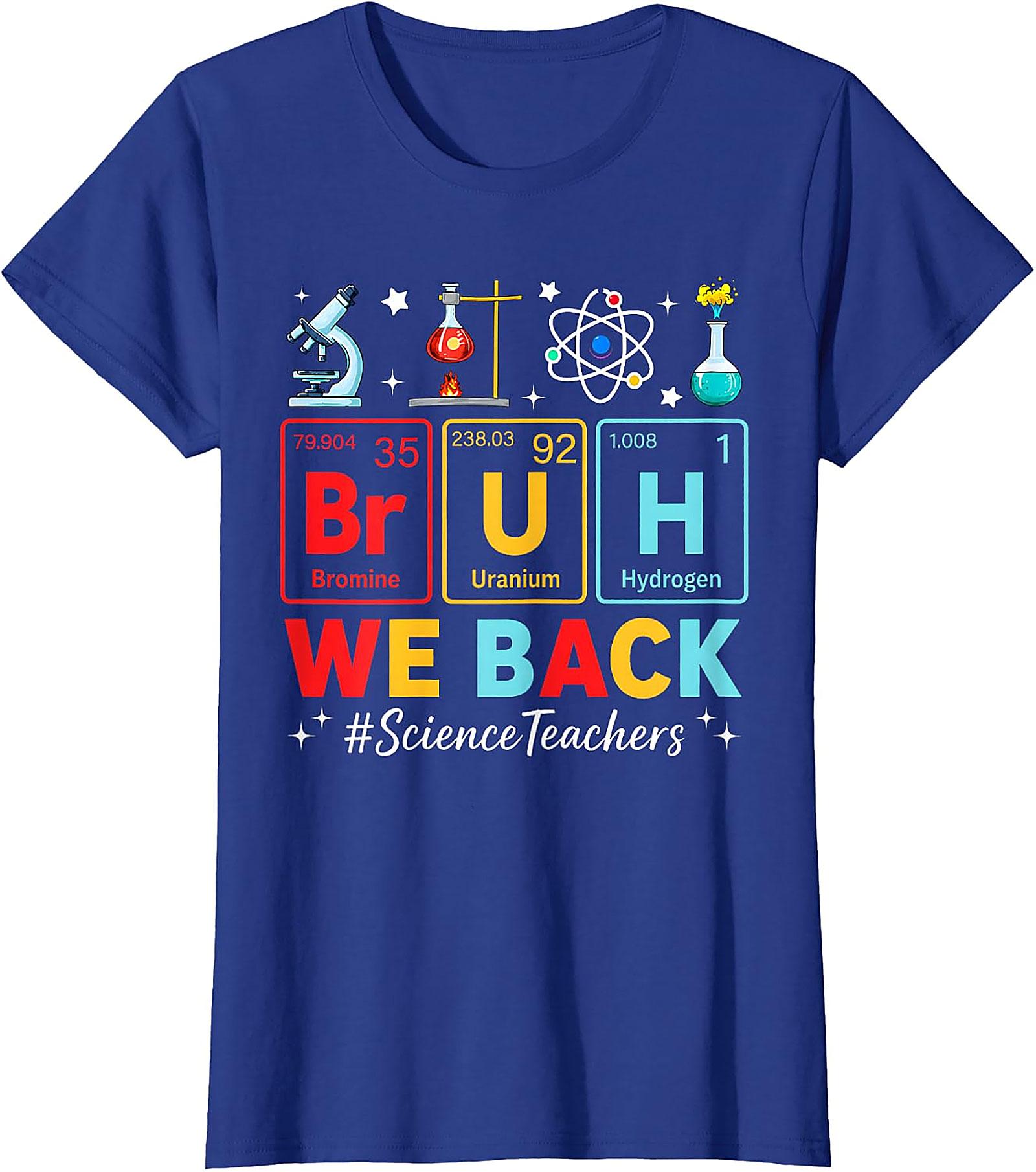 Bruh We Back Science Teacher T-Shirt | Funny Periodic Tee