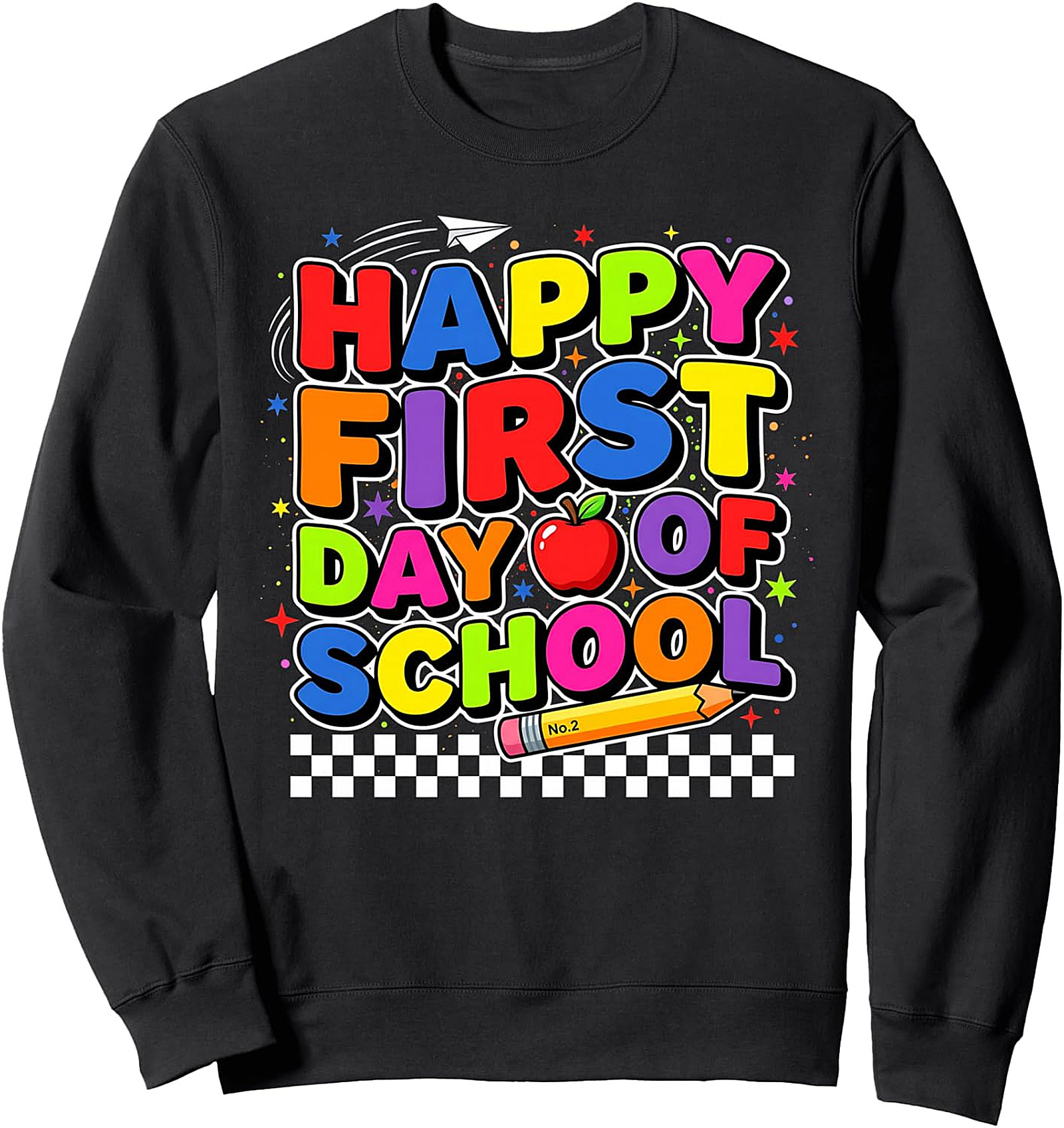 Happy First Day Of School Sweatshirt | Back To School Fun