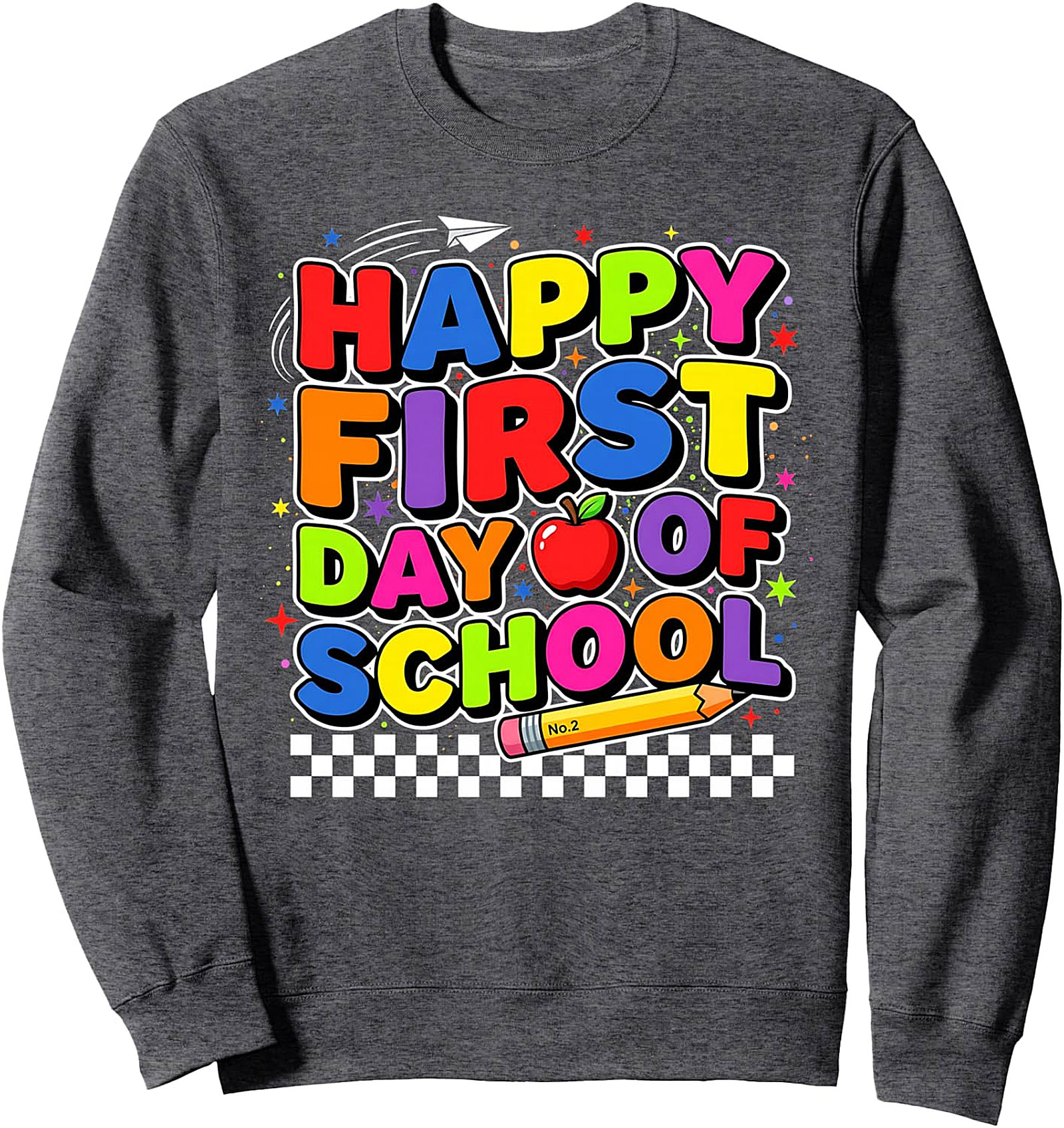  Happy First Day Of School Sweatshirt | Back To School Fun