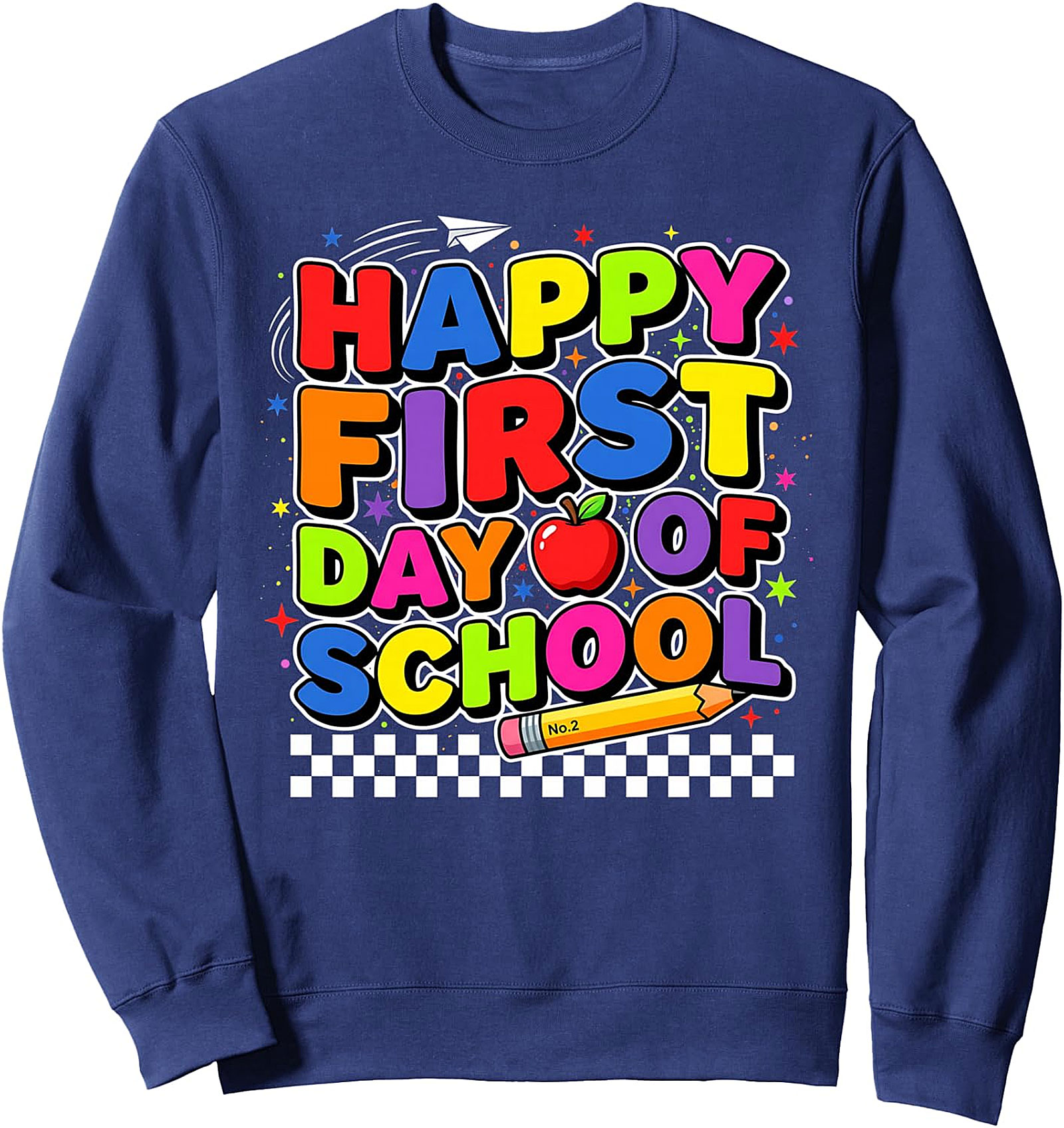  Happy First Day Of School Sweatshirt | Back To School Fun