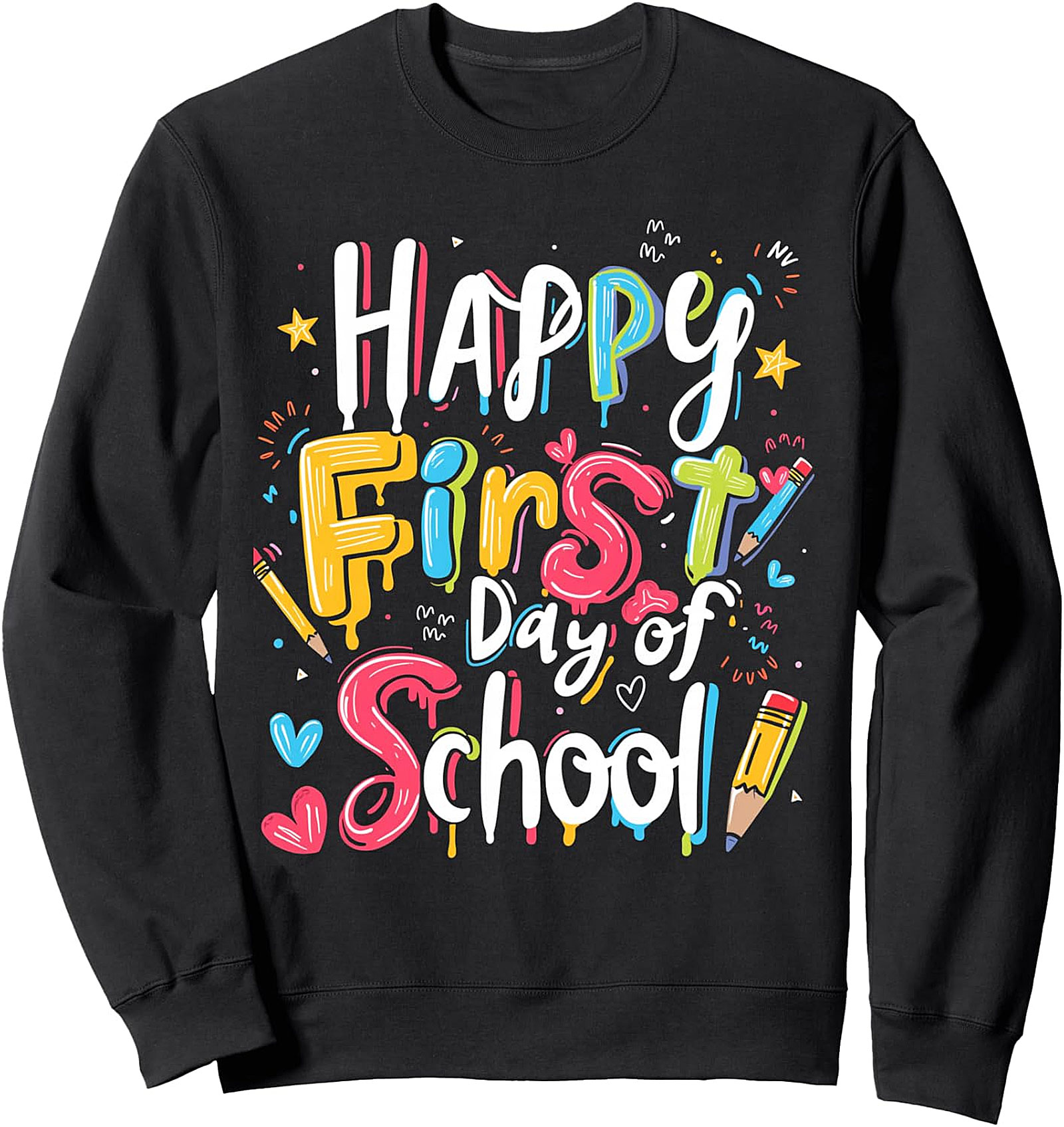 Happy First Day Of School Back To School Sweatshirt