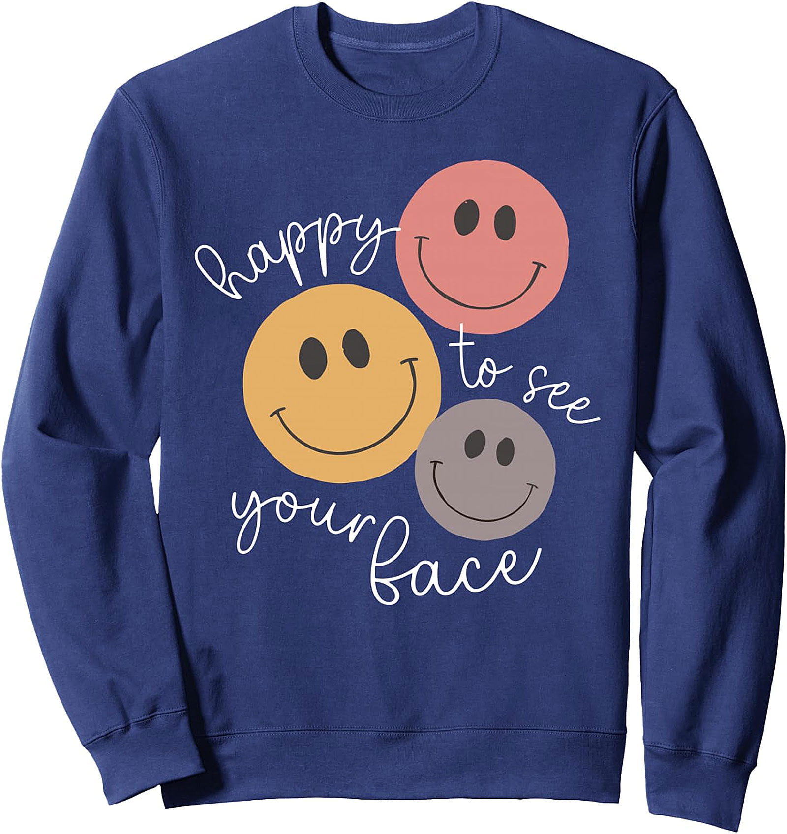 Happy To See Your Face Back To School Sweatshirt - Cozy