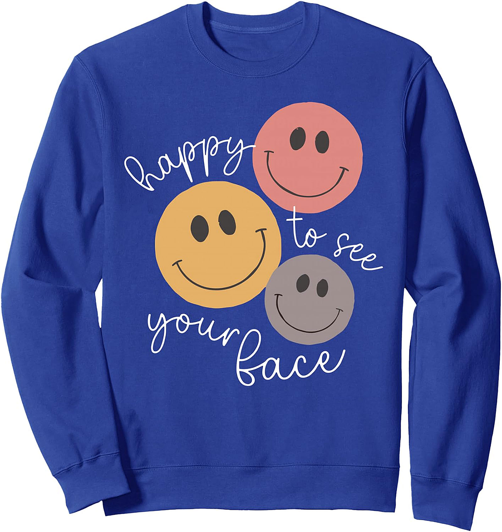 Happy To See Your Face Back To School Sweatshirt - Cozy