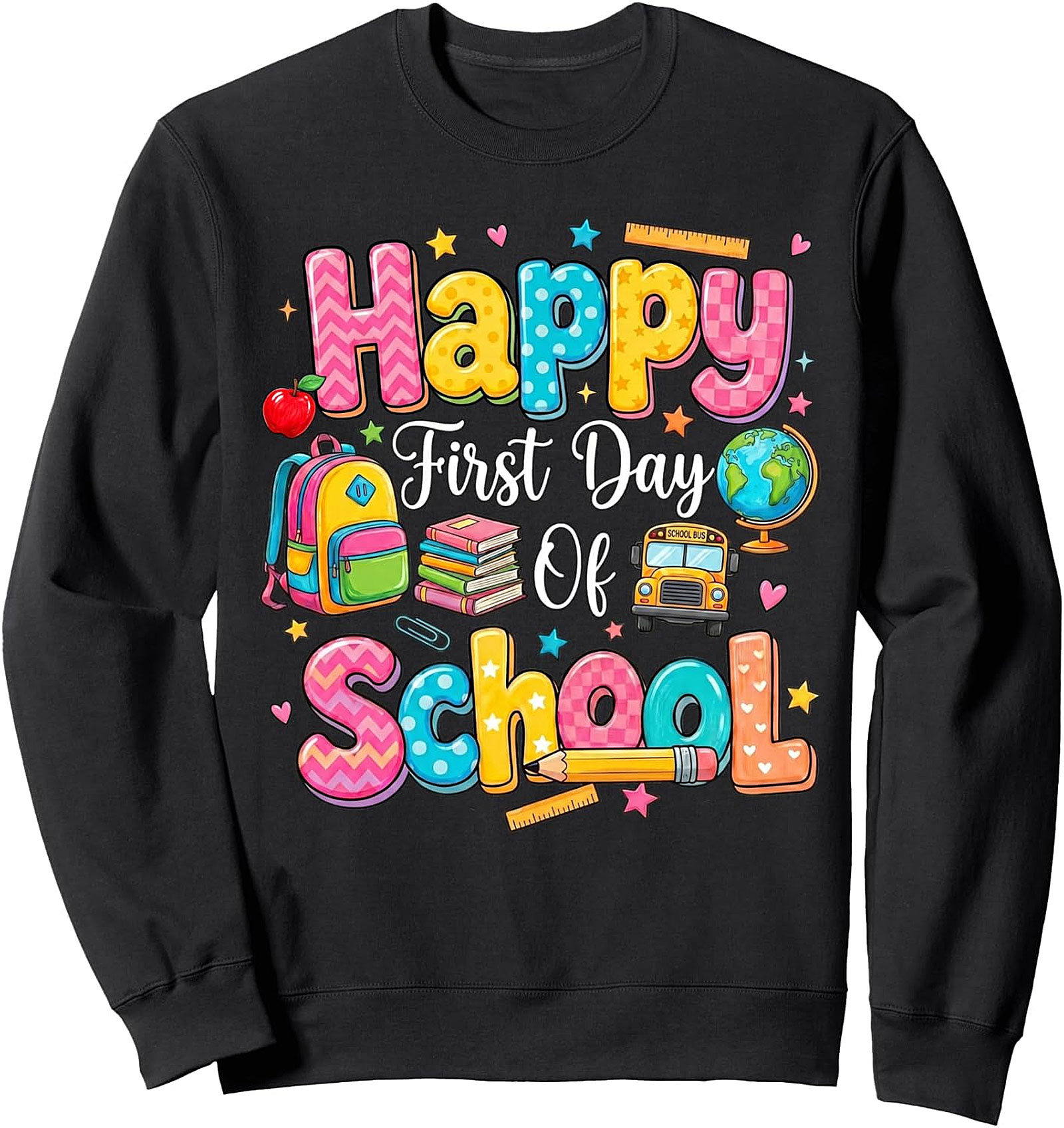 Happy First Day Of School Sweatshirt - Back To School Gift