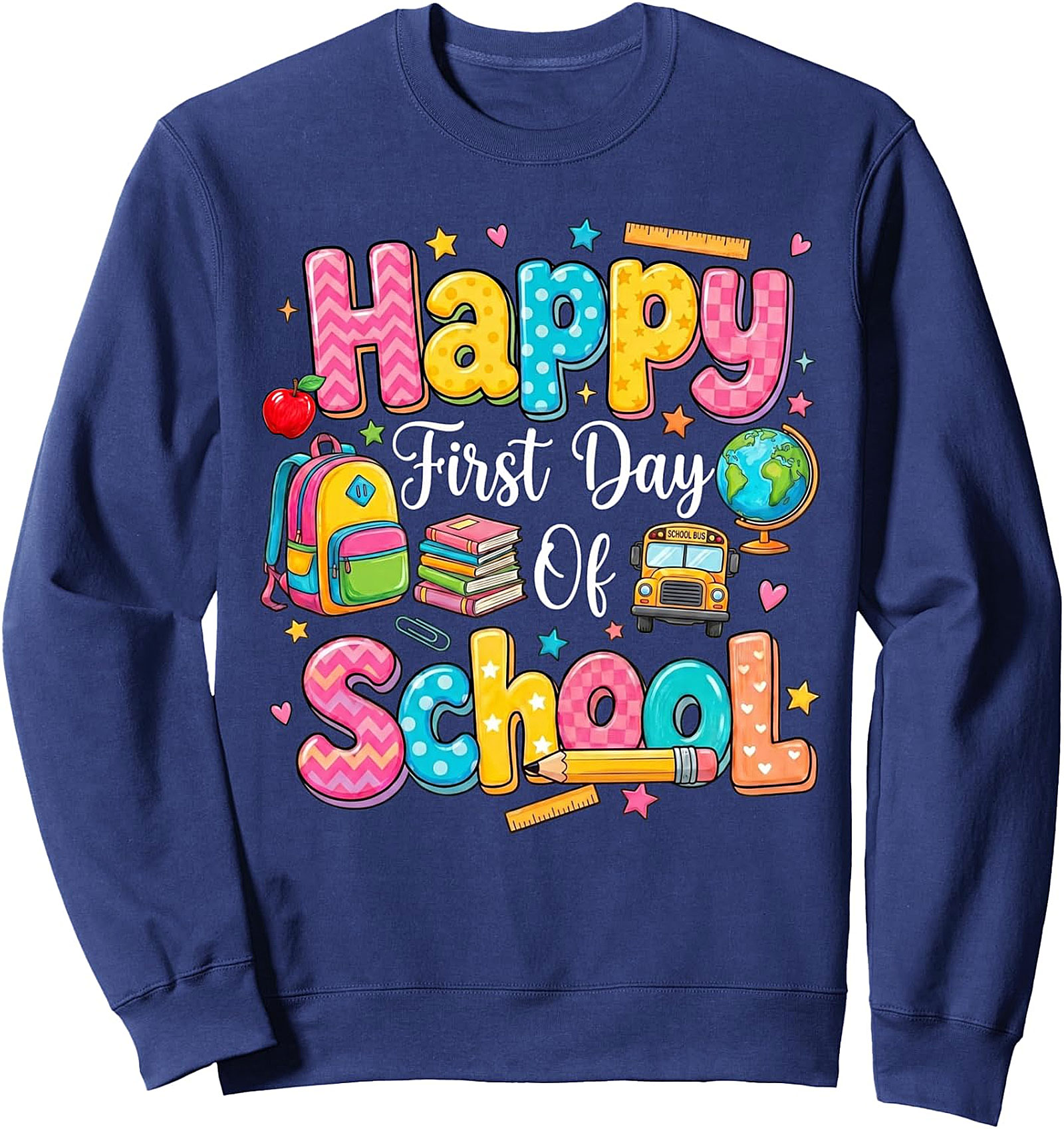Happy First Day Of School Sweatshirt - Back To School Gift