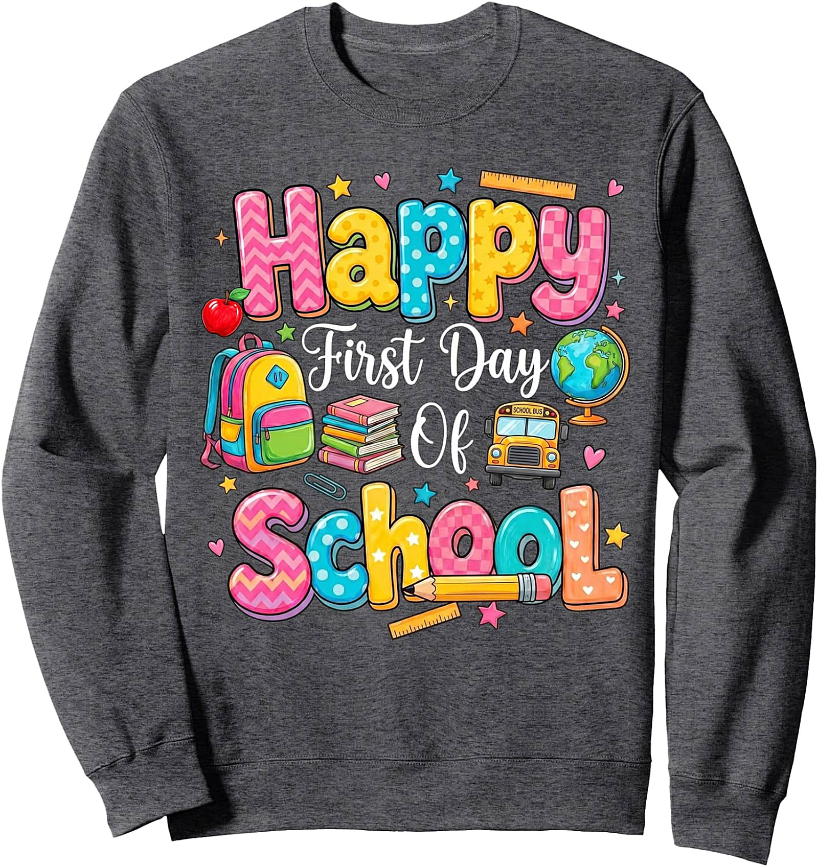 Happy First Day Of School Sweatshirt - Back To School Gift