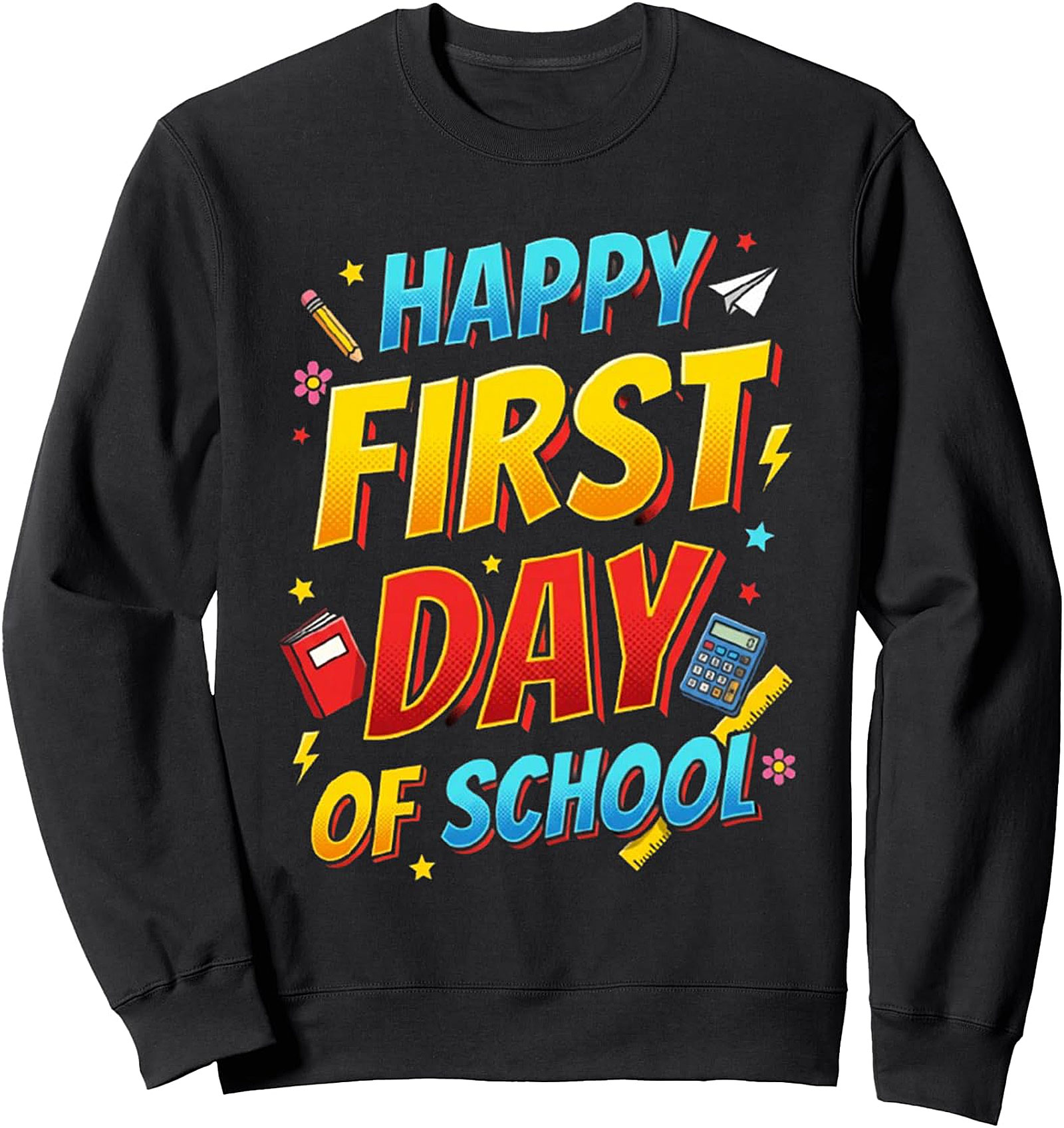 Happy First Day of School Sweatshirt | Cozy Crewneck Gift