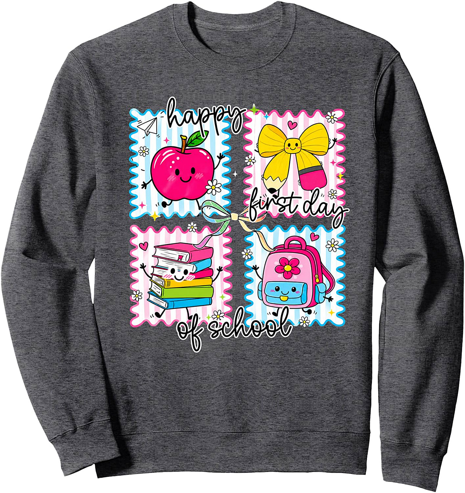 Happy First Day of School Sweatshirt - Back to School