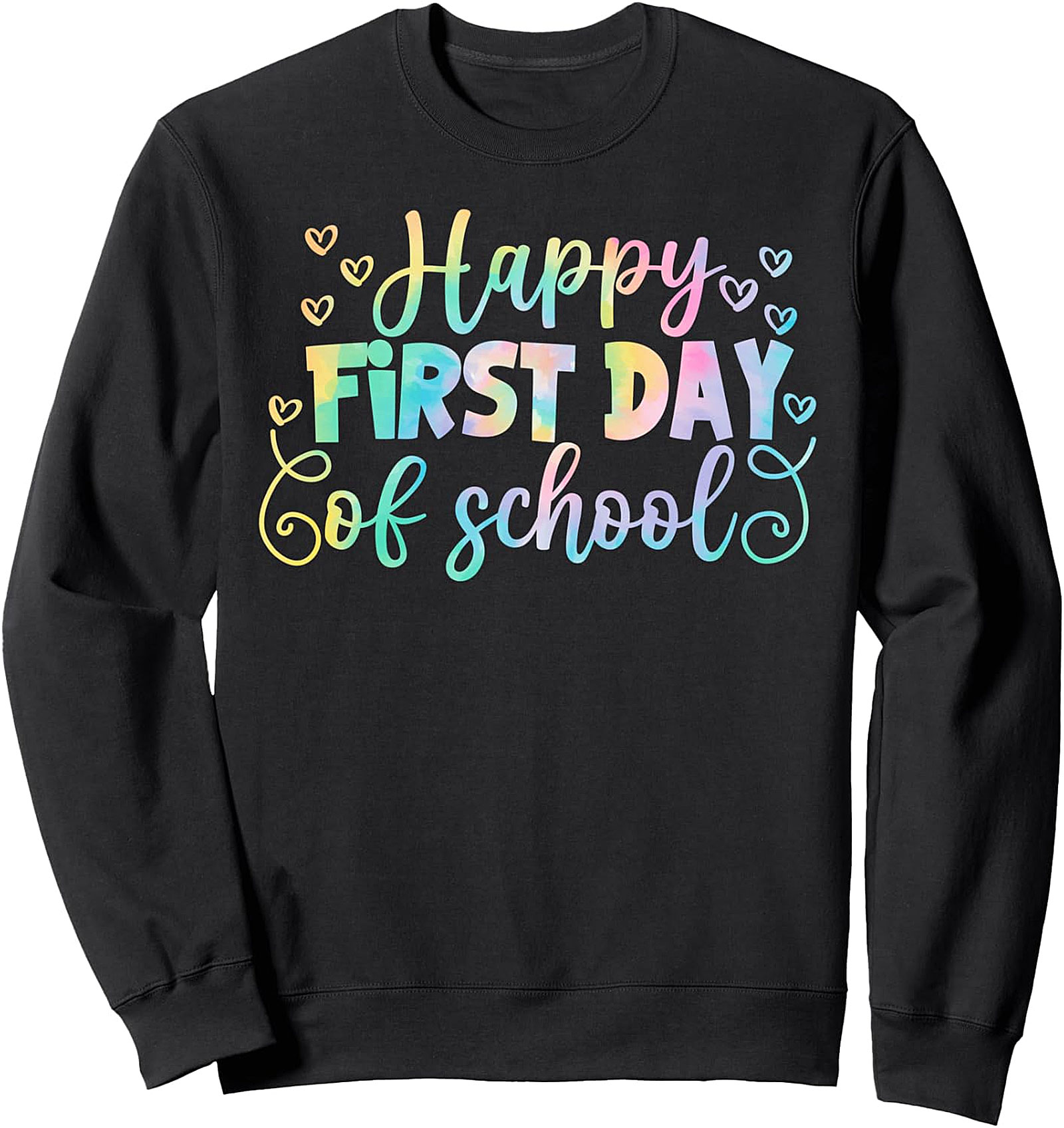 Happy First Day Of School Sweatshirt | Back To School