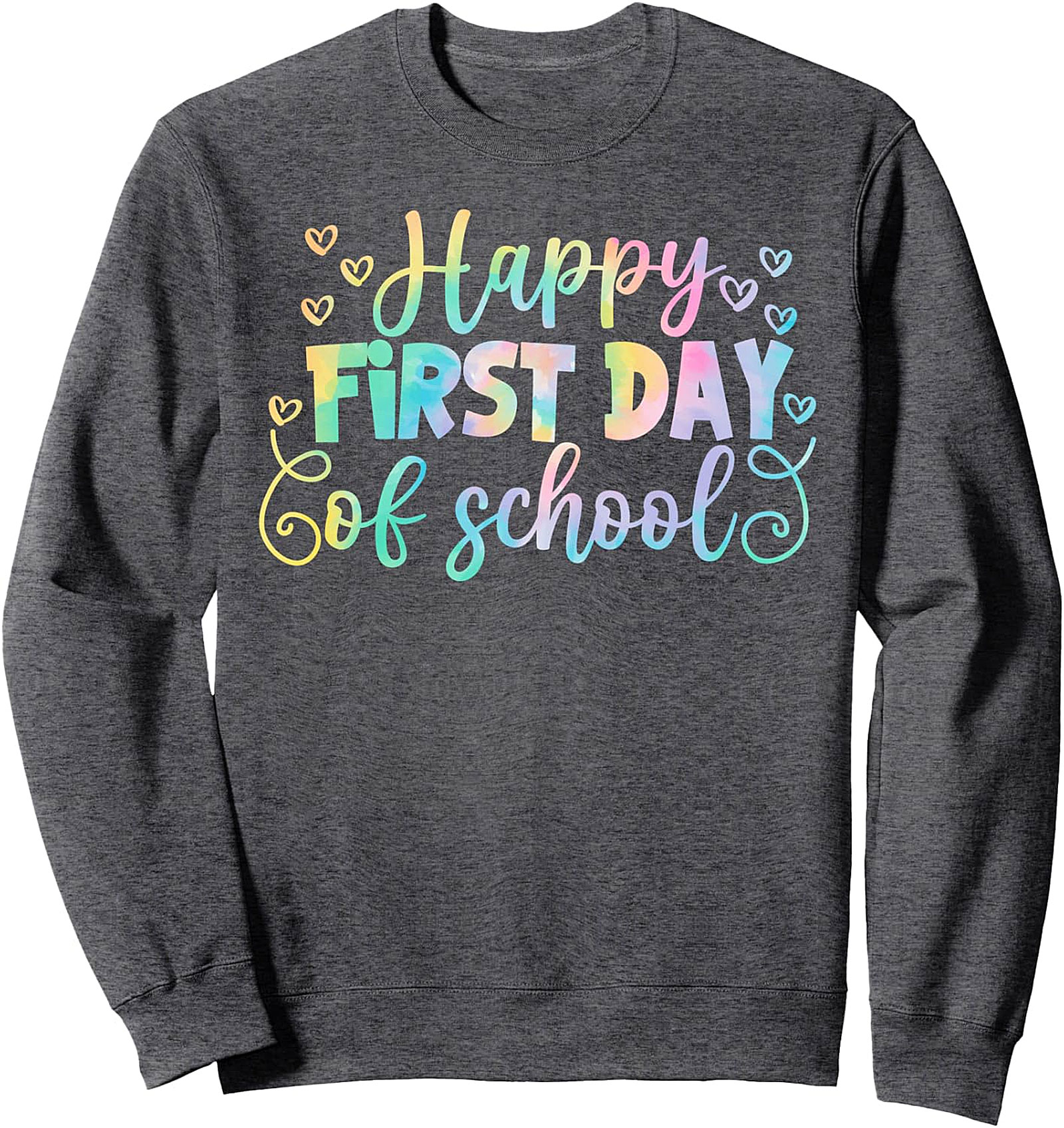 Happy First Day Of School Sweatshirt | Back To School