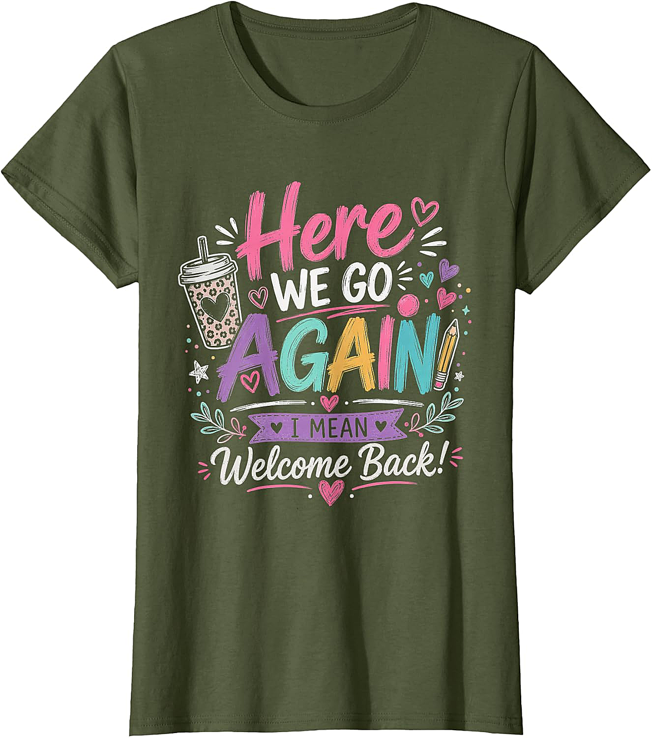 Here We Go Again Teacher T-Shirt - Funny Back to School Tee