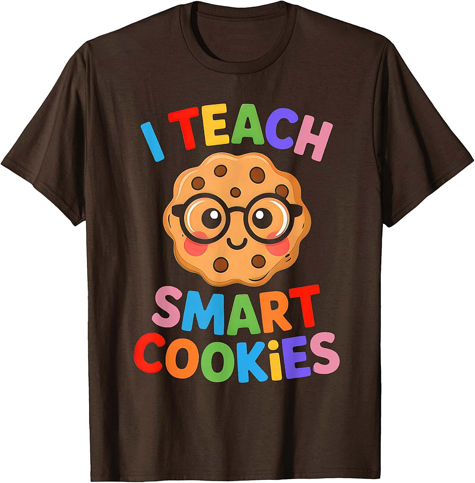 I Teach Smart Cookies T-Shirt | Funny Teacher Graphic Tee