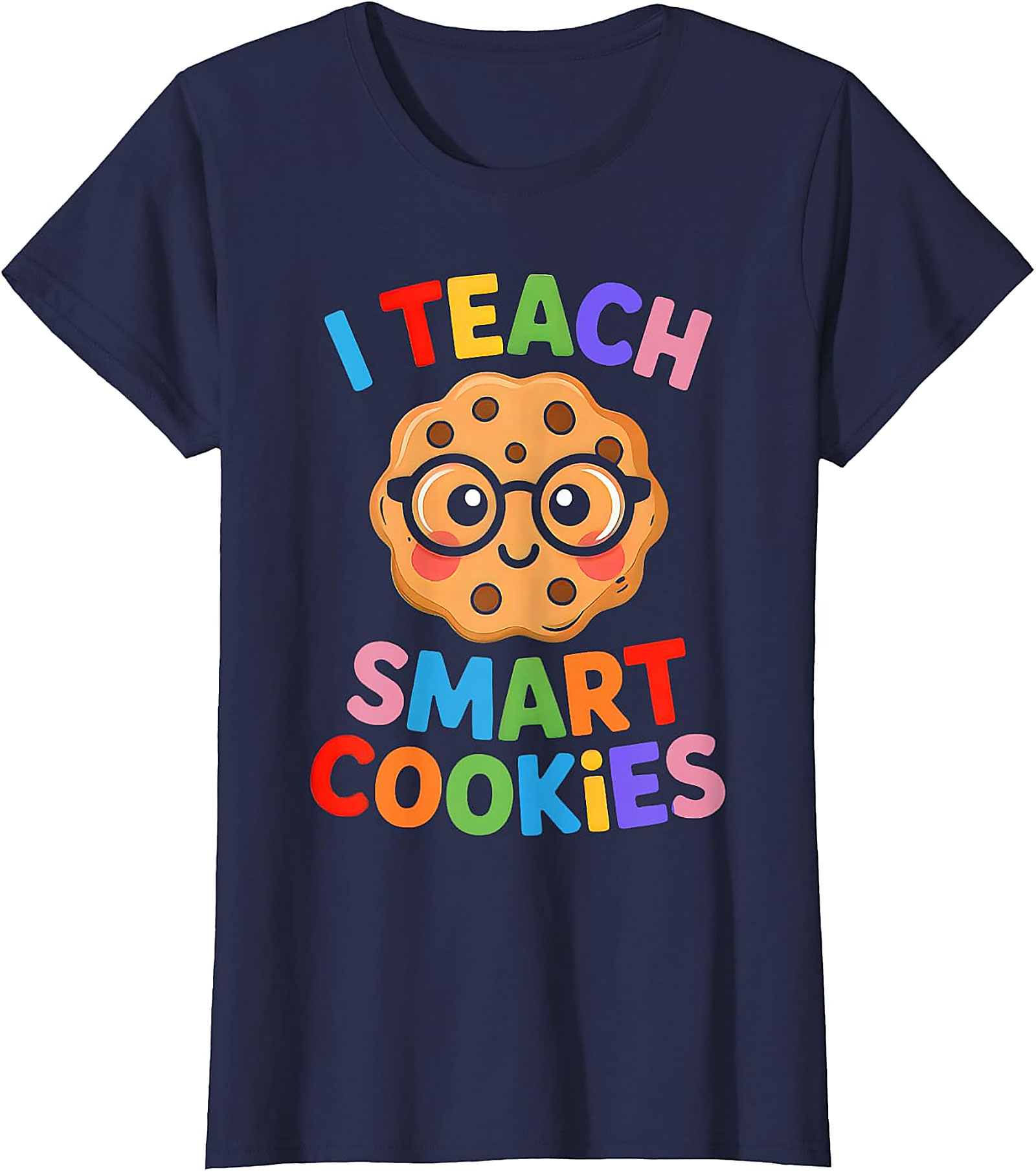 I Teach Smart Cookies T-Shirt | Funny Teacher Graphic Tee