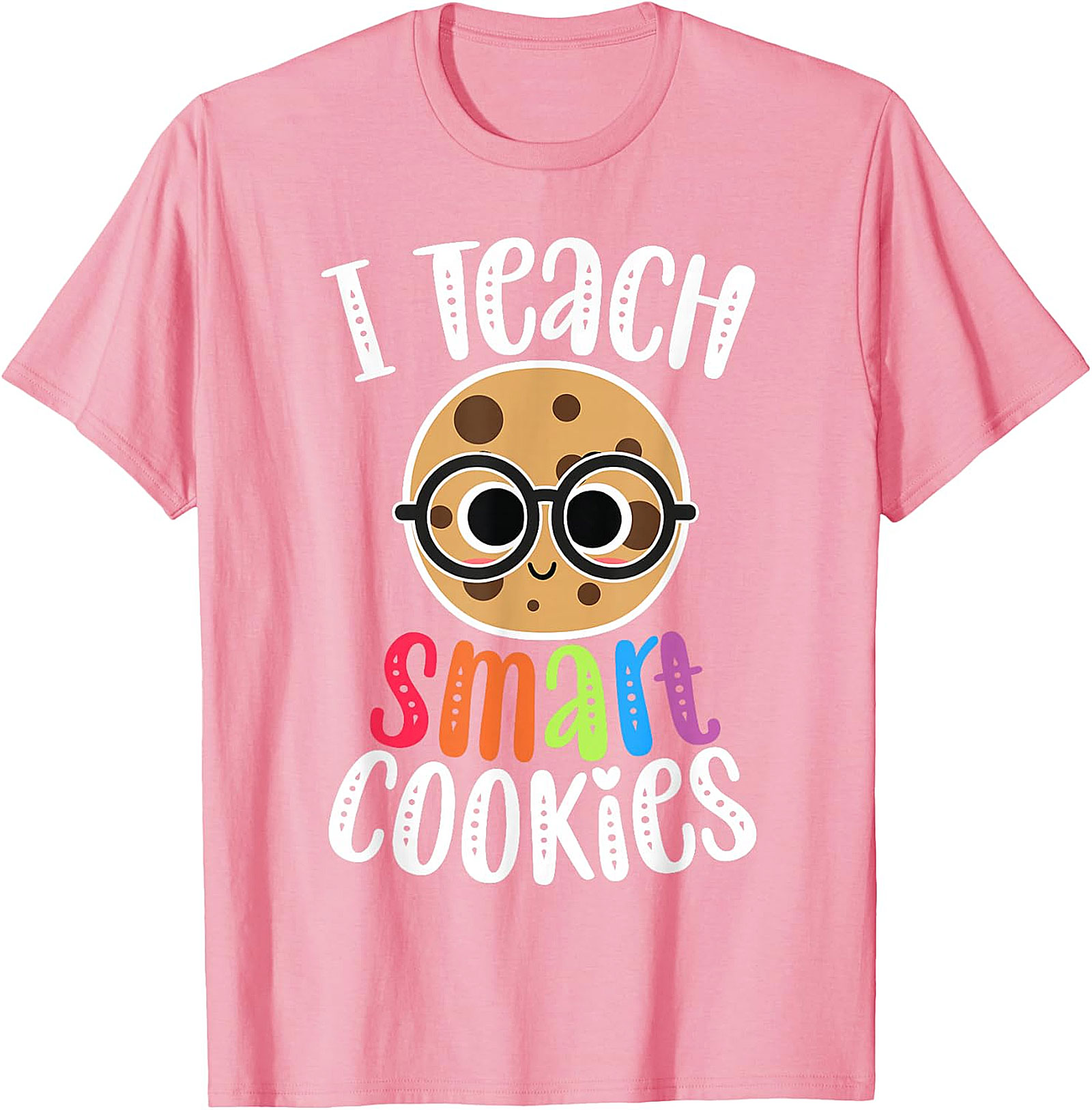 I Teach Smart Cookies T-Shirt | Funny Teacher Tee