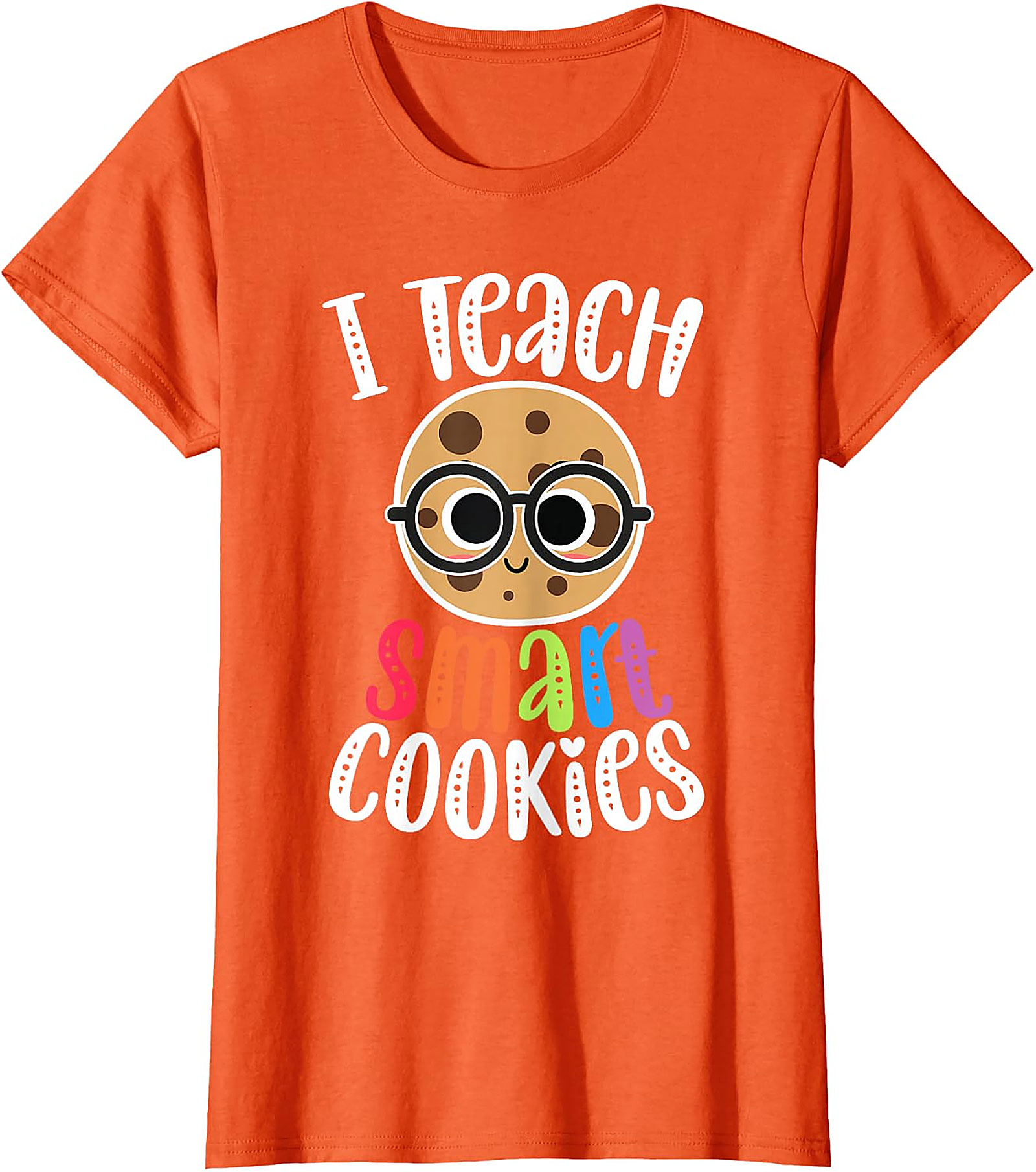 I Teach Smart Cookies T-Shirt | Funny Teacher Tee