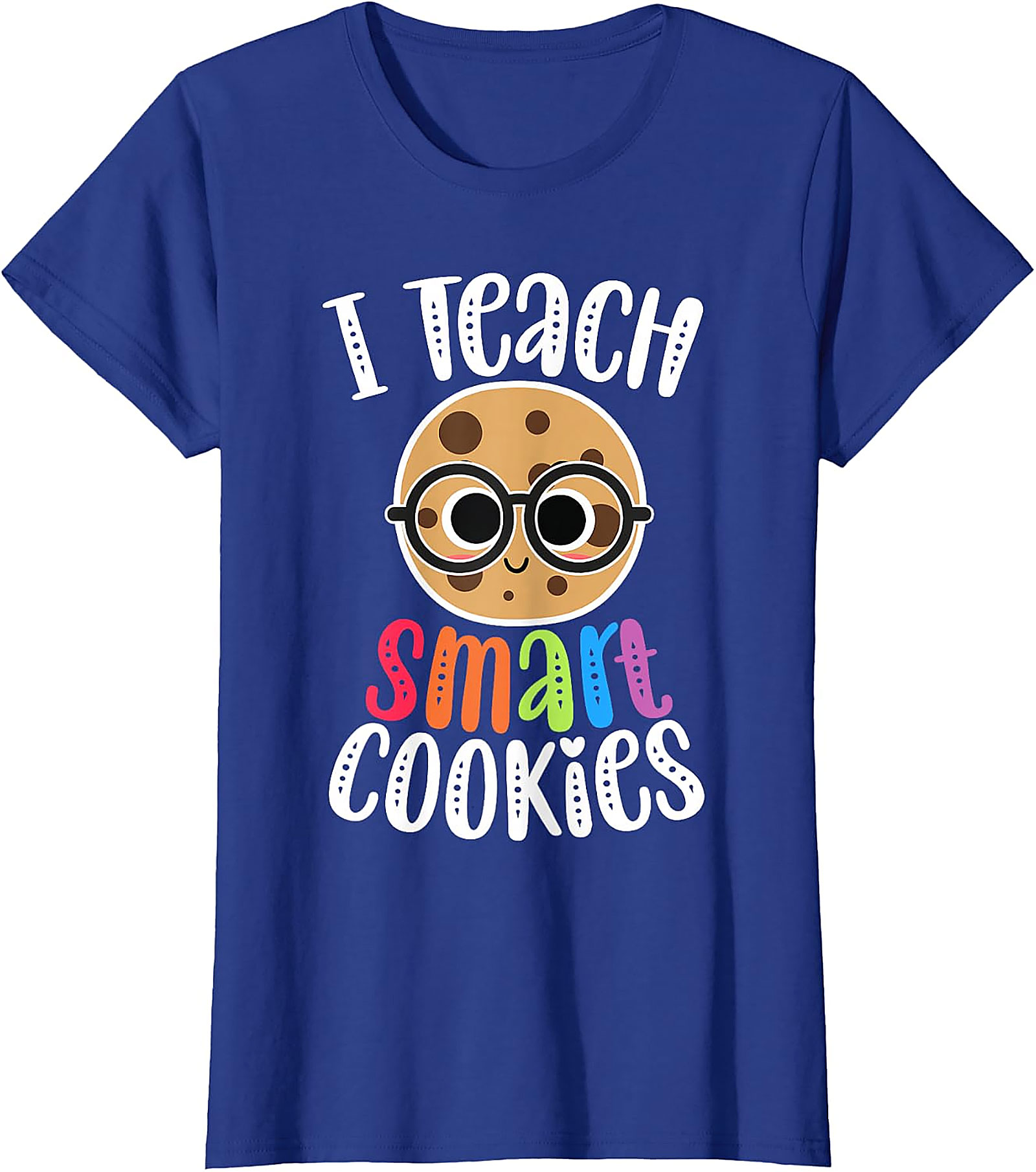 I Teach Smart Cookies T-Shirt | Funny Teacher Tee