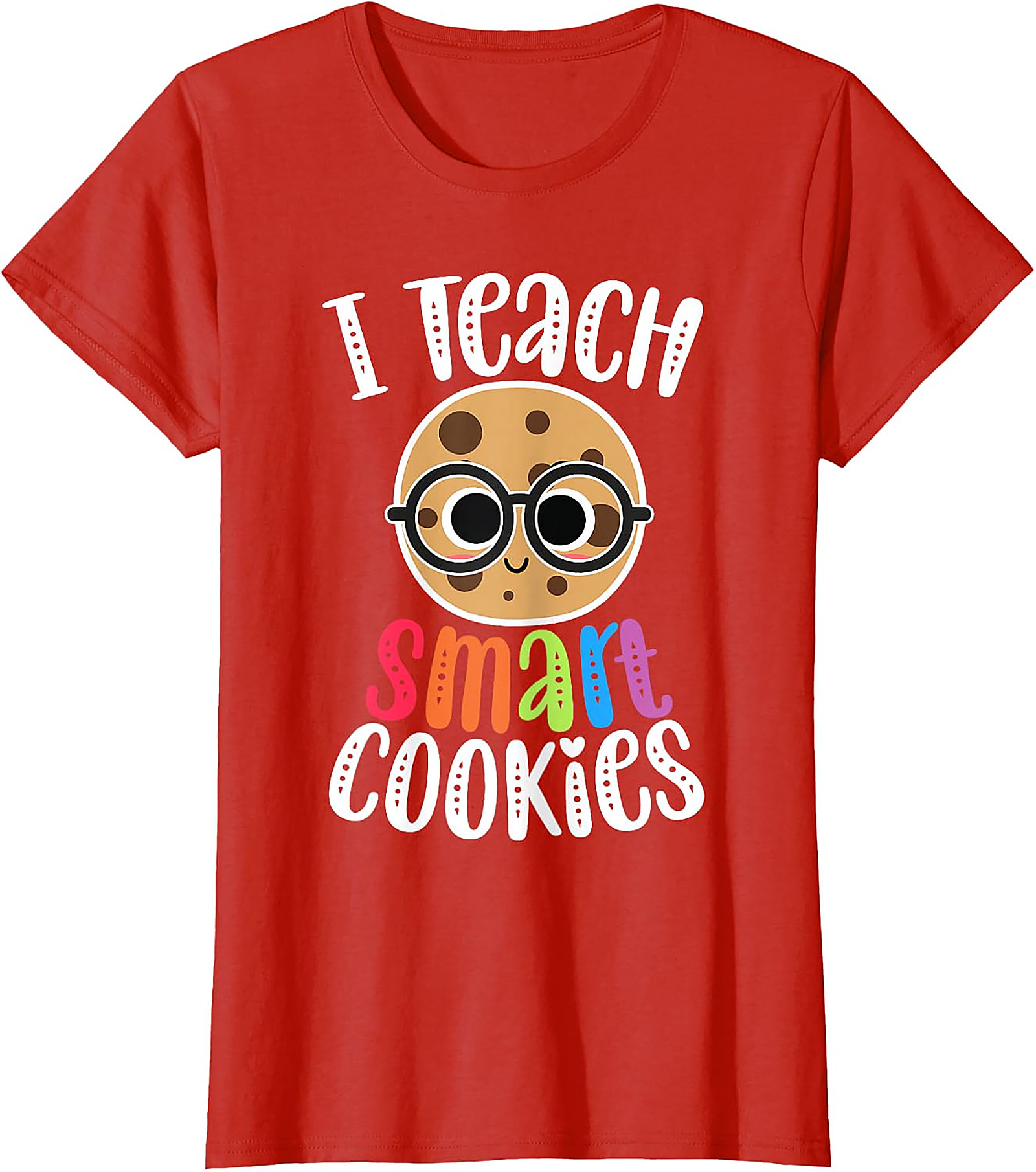 I Teach Smart Cookies T-Shirt | Funny Teacher Tee
