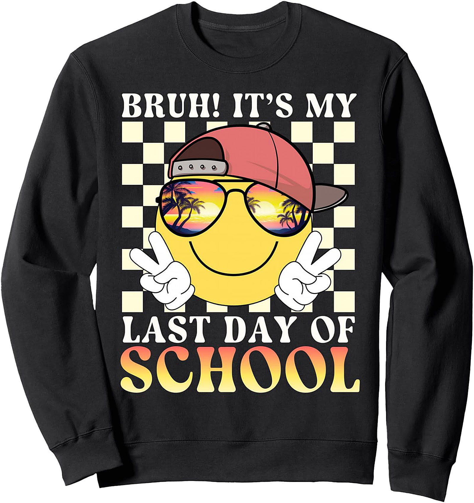 Bruh Last Day of School Sweatshirt | Summer Vibes Pullover