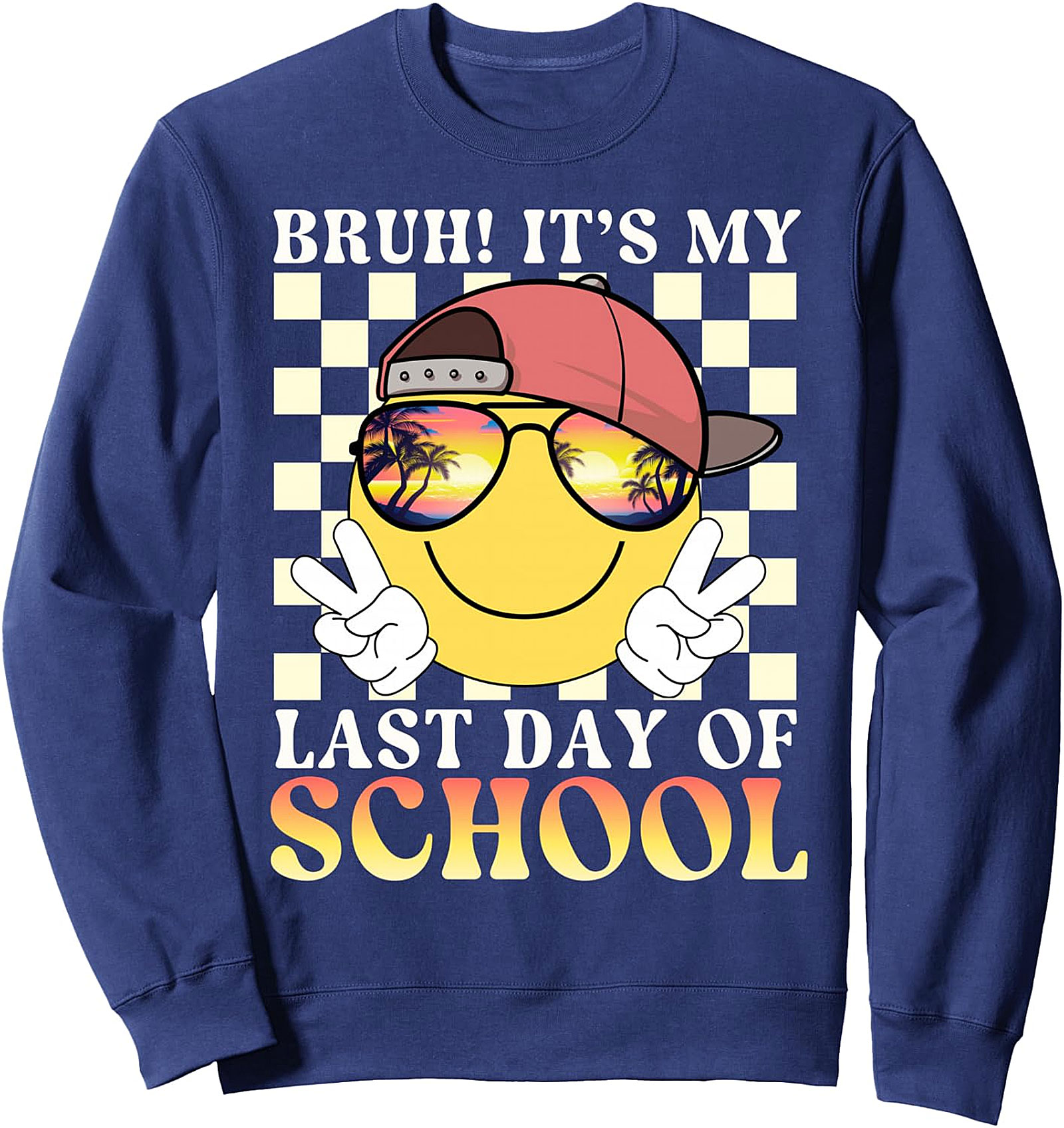 Bruh Last Day of School Sweatshirt | Summer Vibes Pullover