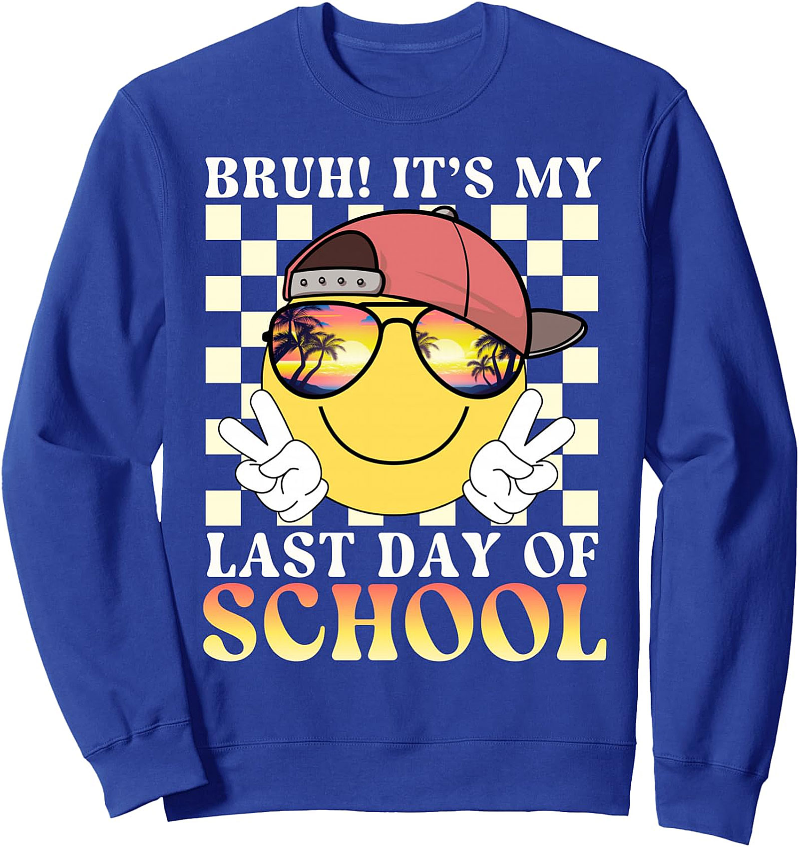 Bruh Last Day of School Sweatshirt | Summer Vibes Pullover