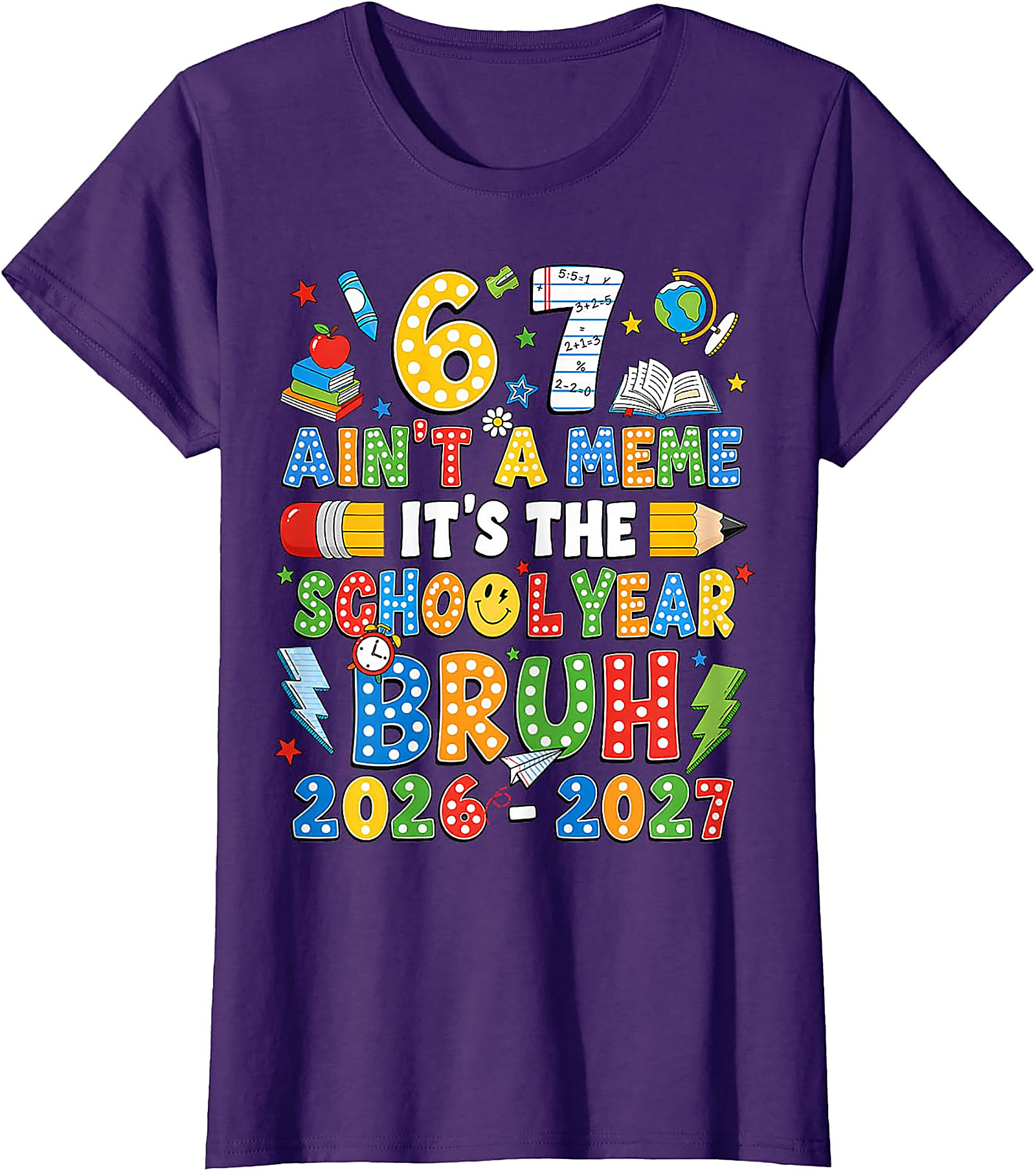 Bruh 67 School Year 2026-2027 T-Shirt | Funny Back to School Tee