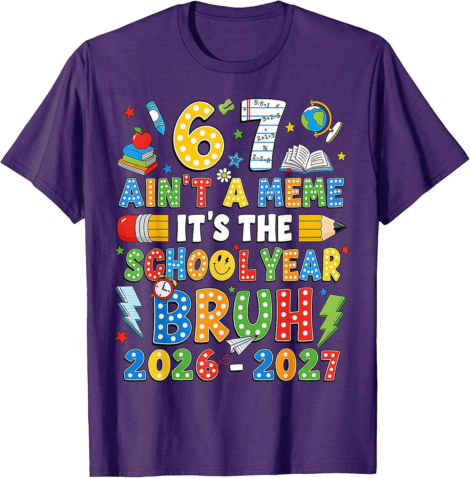 Bruh 67 School Year 2026-2027 T-Shirt | Funny Back to School Tee