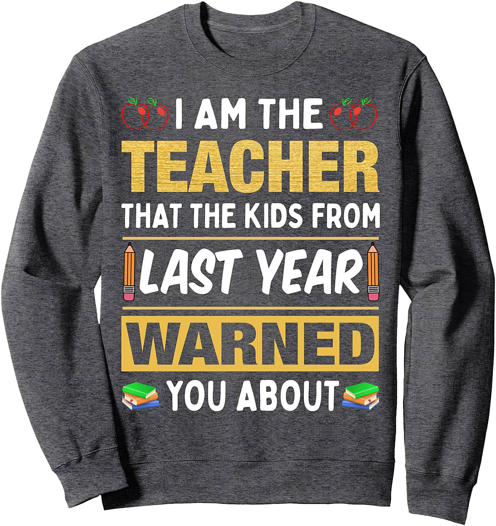 Funny Teacher Warned You About Sweatshirt | Educator Gift