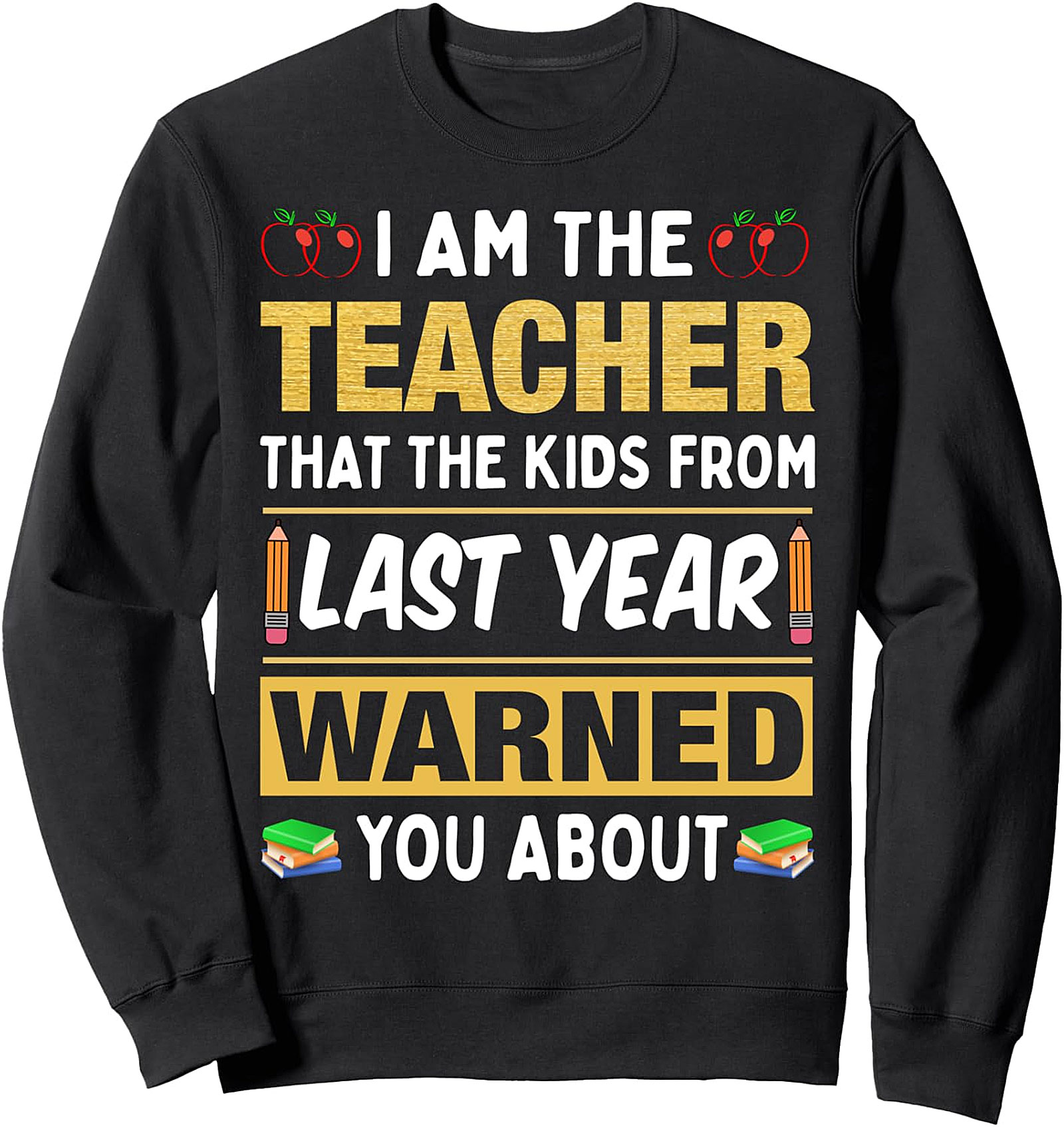 Funny Teacher Warned You About Sweatshirt | Educator Gift