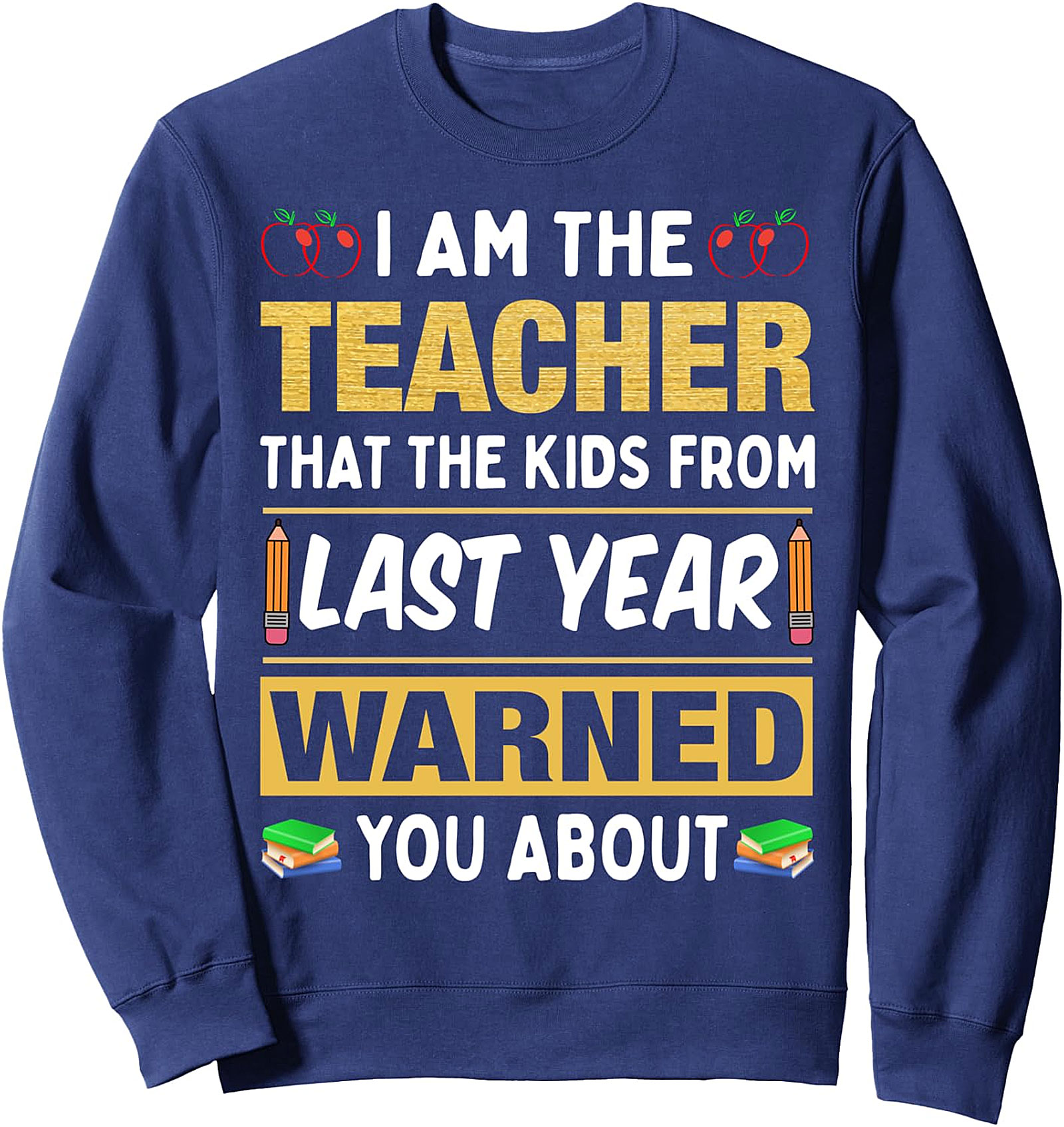 Funny Teacher Warned You About Sweatshirt | Educator Gift