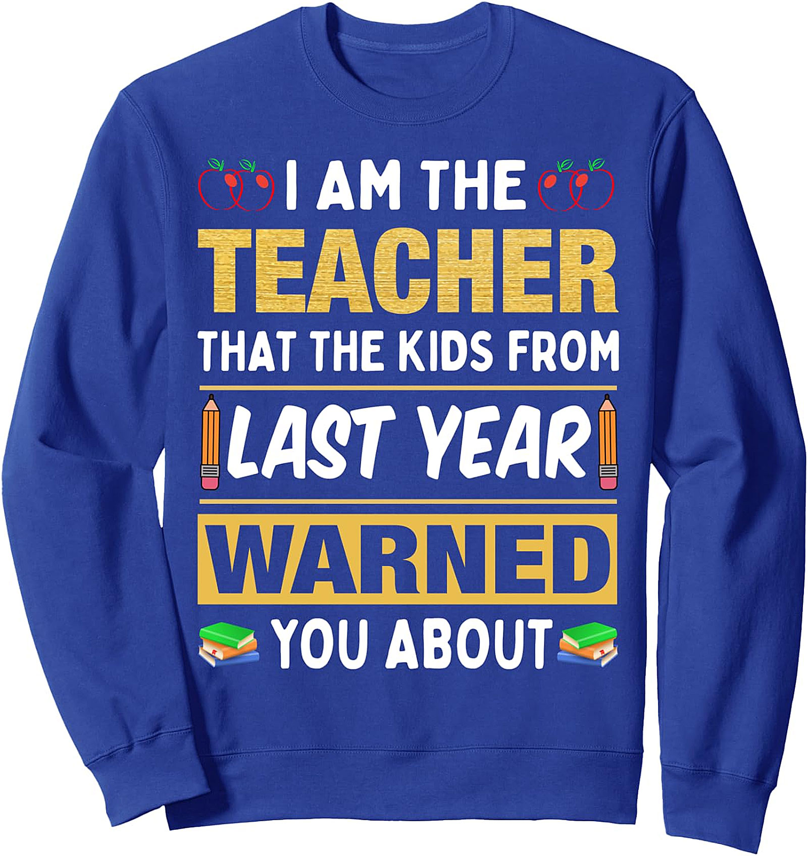 Funny Teacher Warned You About Sweatshirt | Educator Gift