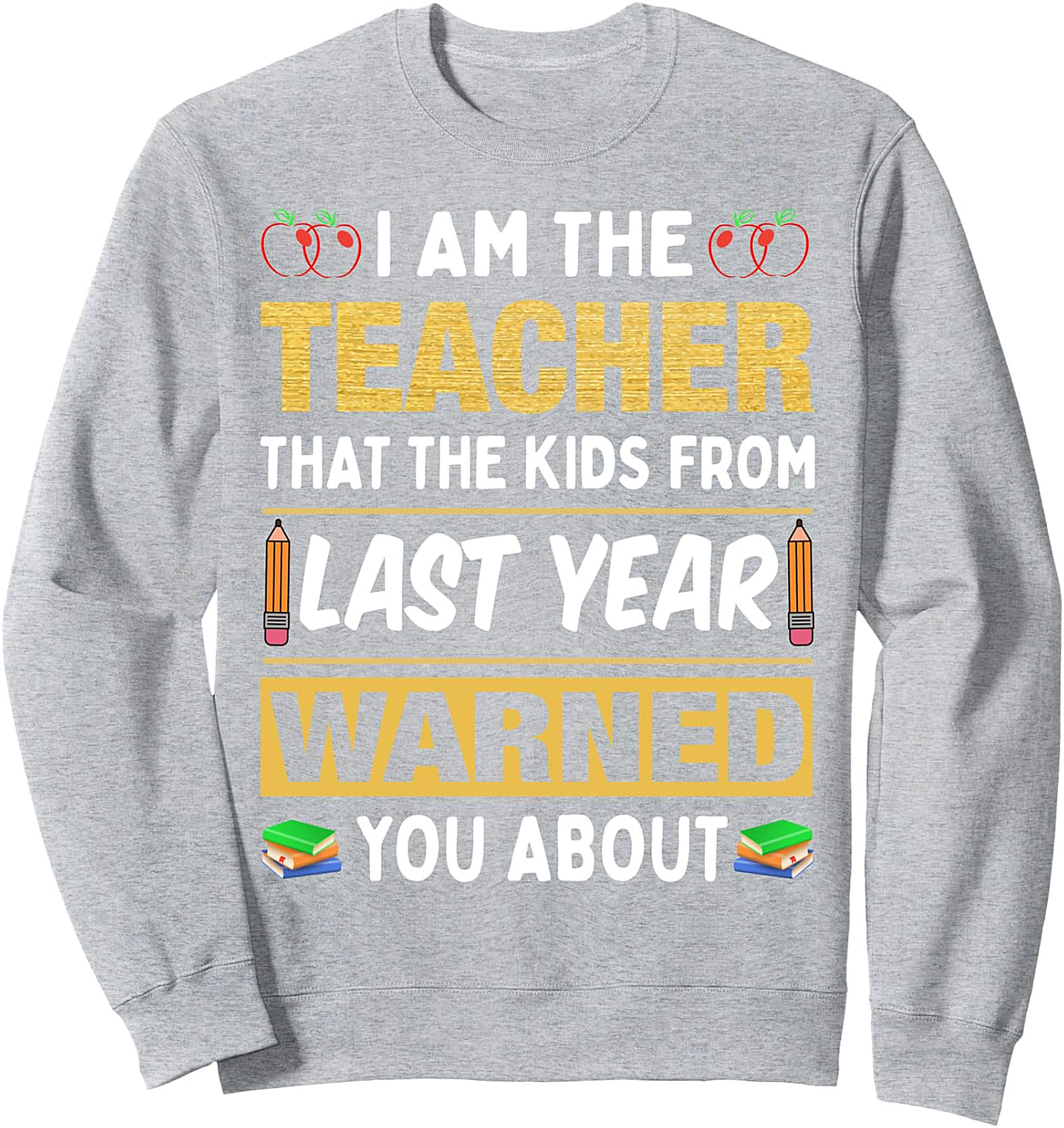 Funny Teacher Warned You About Sweatshirt | Educator Gift
