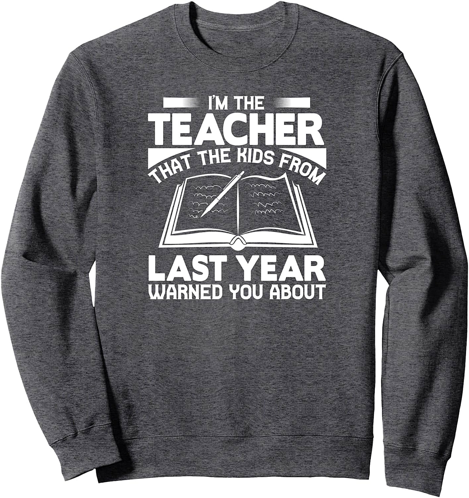 Teacher Warned You About Funny Sweatshirt - Cozy Crewneck
