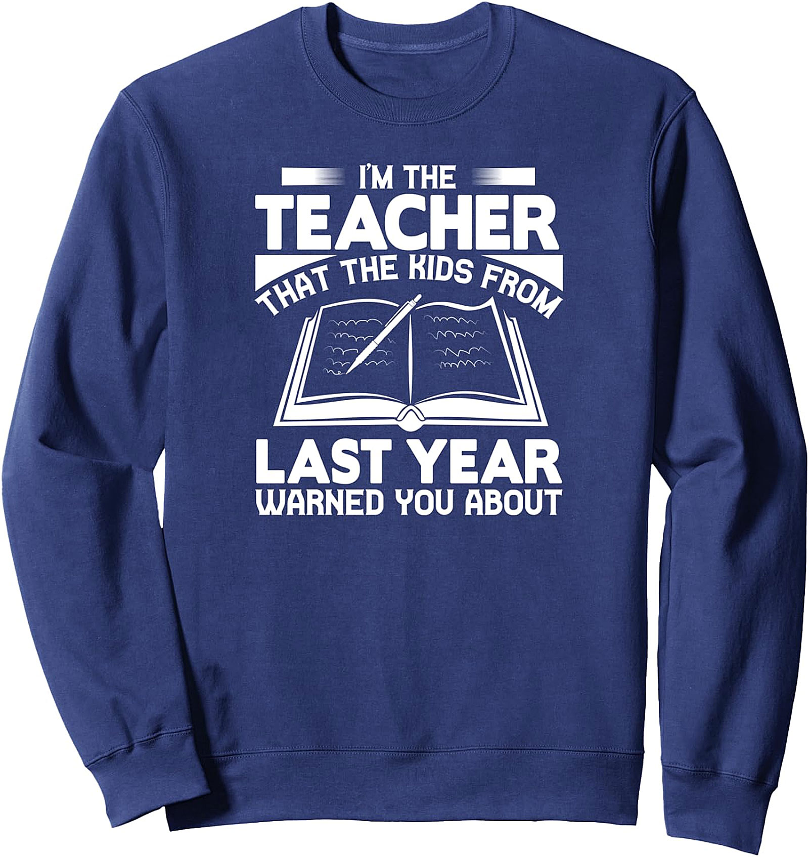 Teacher Warned You About Funny Sweatshirt - Cozy Crewneck