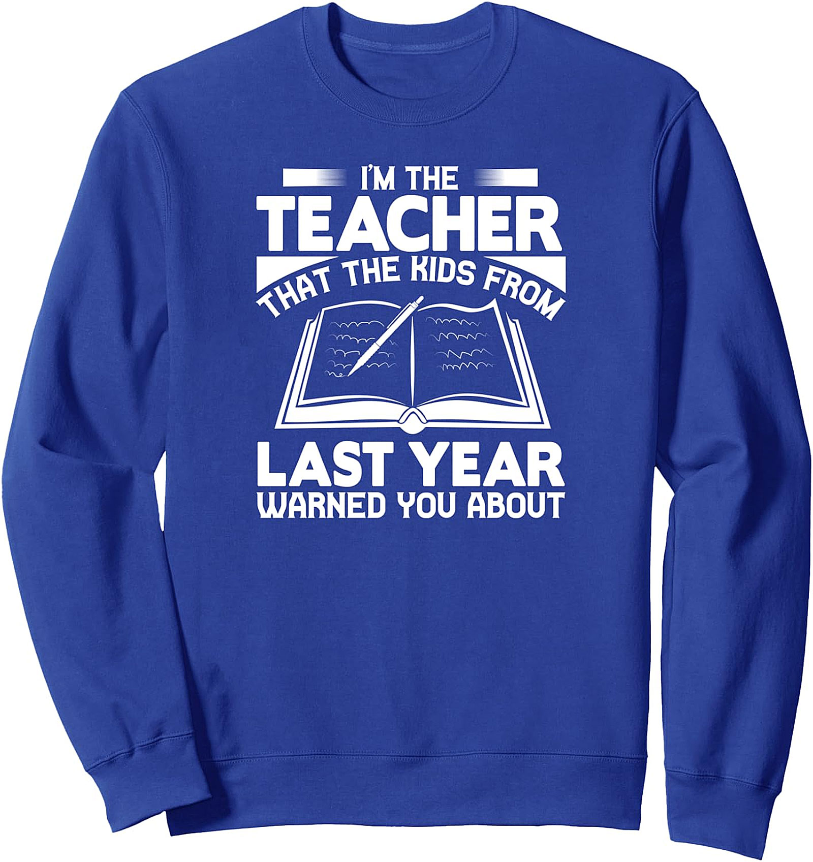 Teacher Warned You About Funny Sweatshirt - Cozy Crewneck