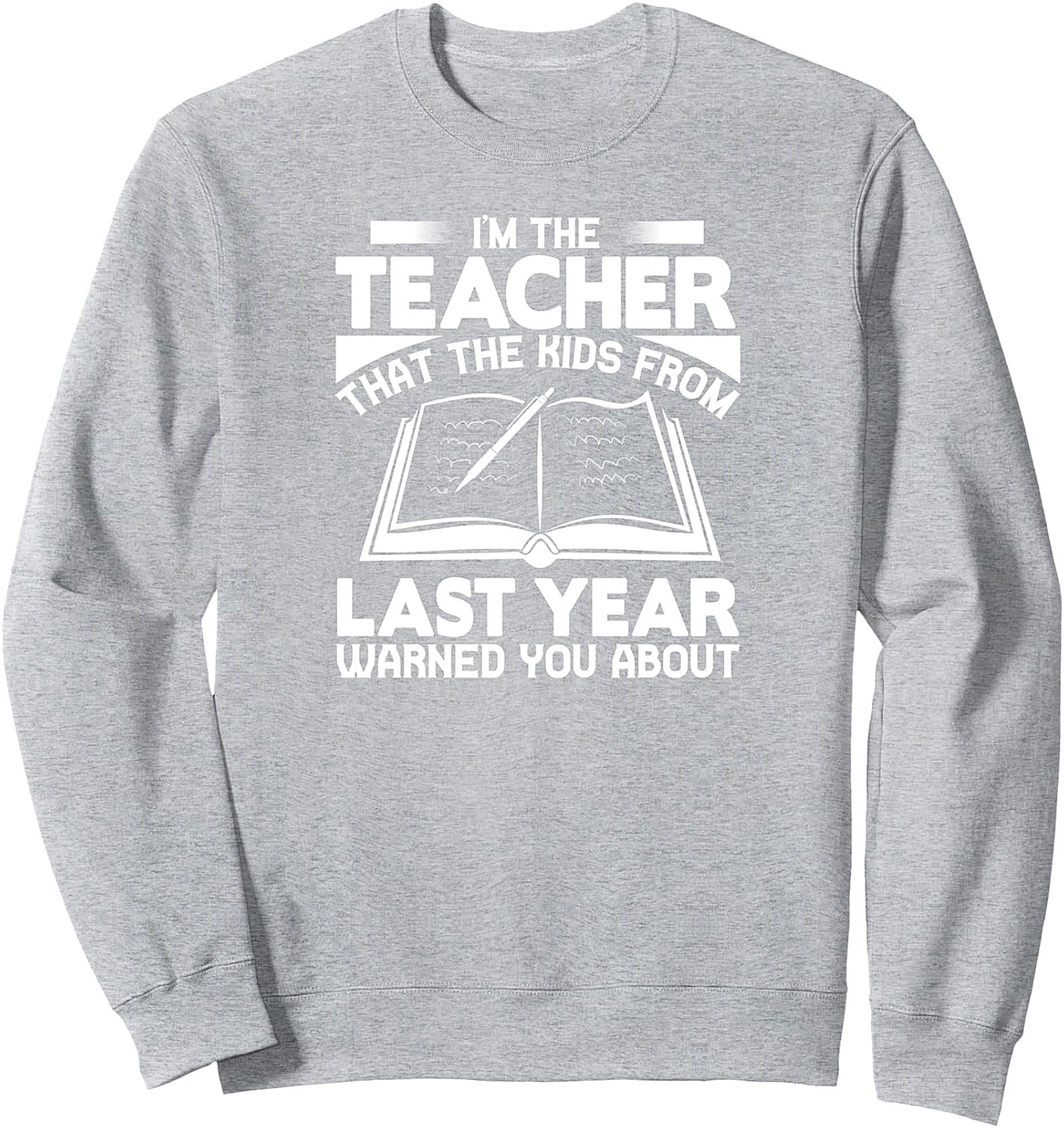 Teacher Warned You About Funny Sweatshirt - Cozy Crewneck