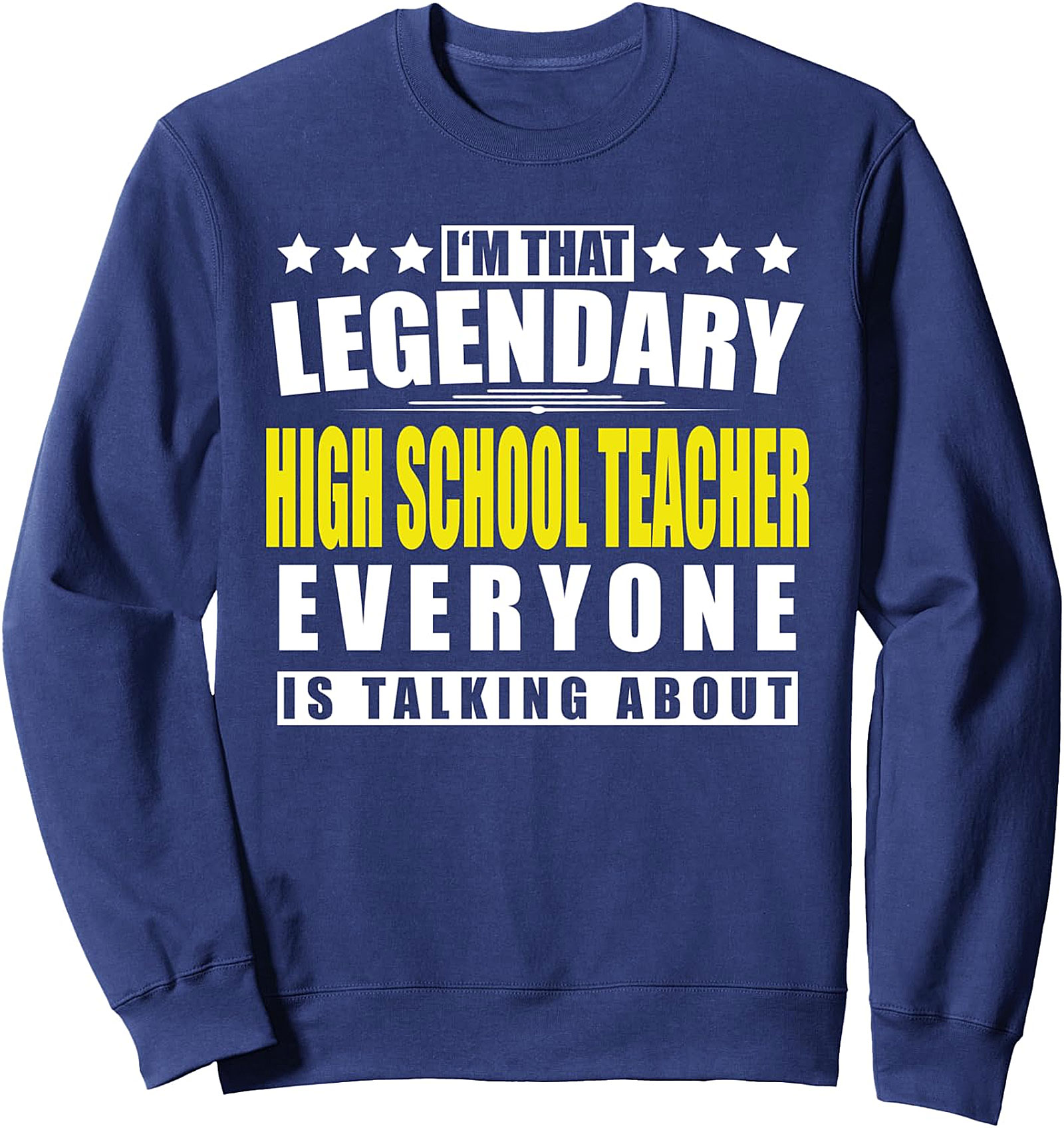 High School Teacher Sweatshirt | Funny Legendary Educator Gift