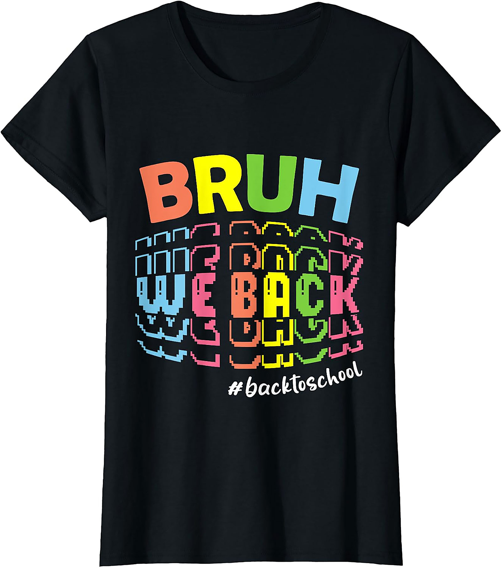 Bruh We Back T-Shirt | Funny Back To School Teacher Tee