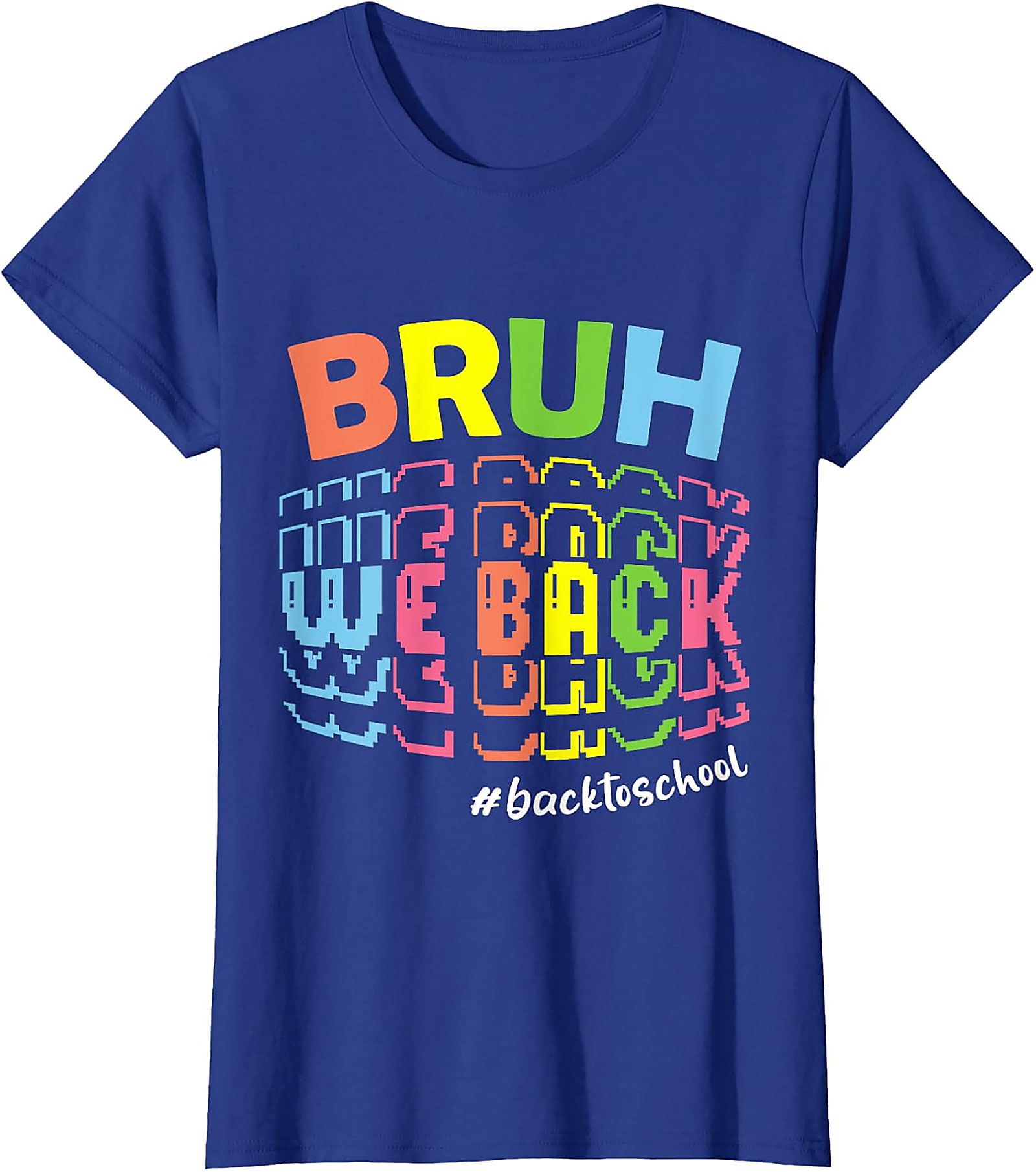 Bruh We Back T-Shirt | Funny Back To School Teacher Tee
