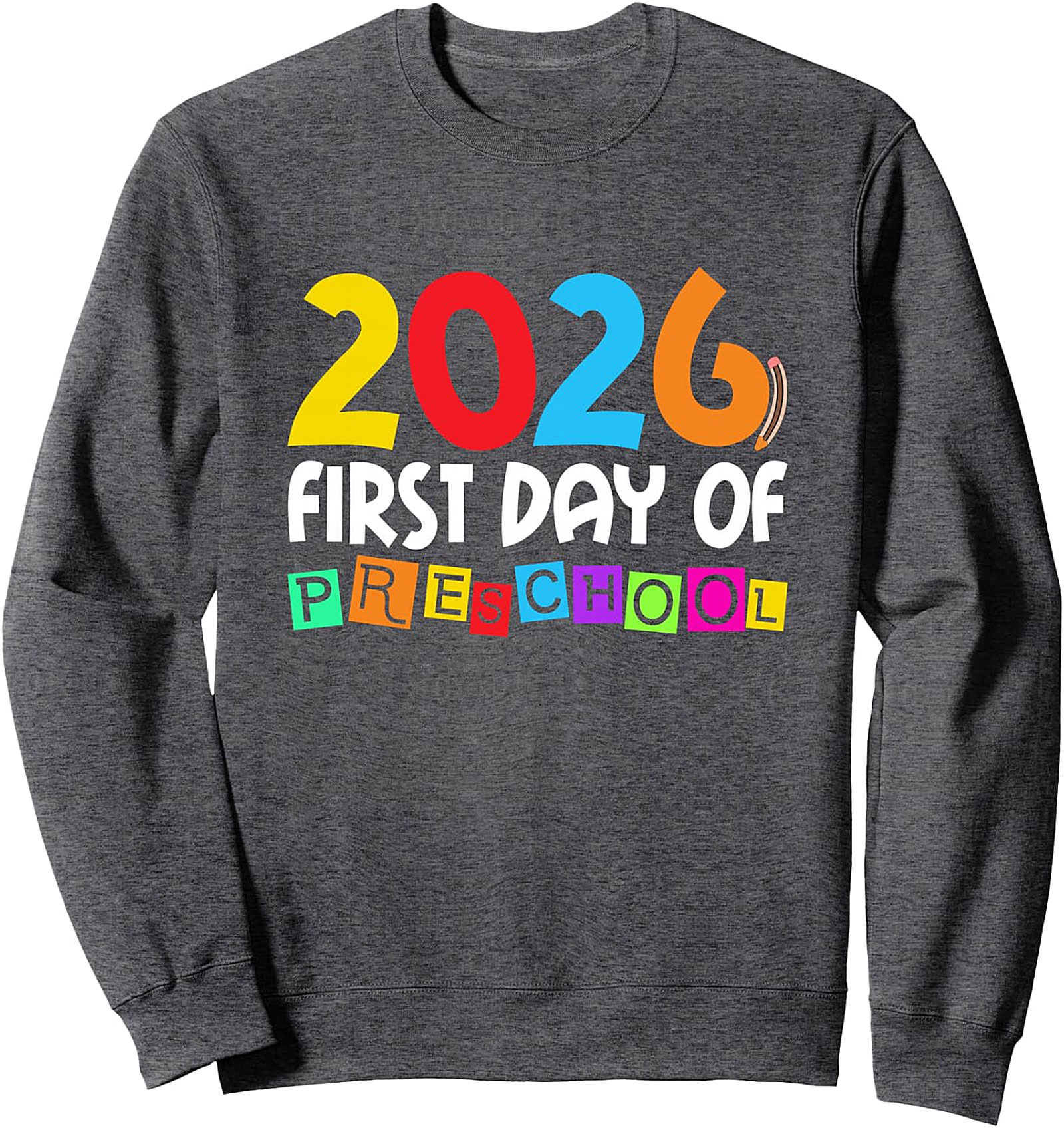 First Day Of Preschool 2026 Sweatshirt - Boys & Girls Pre-K