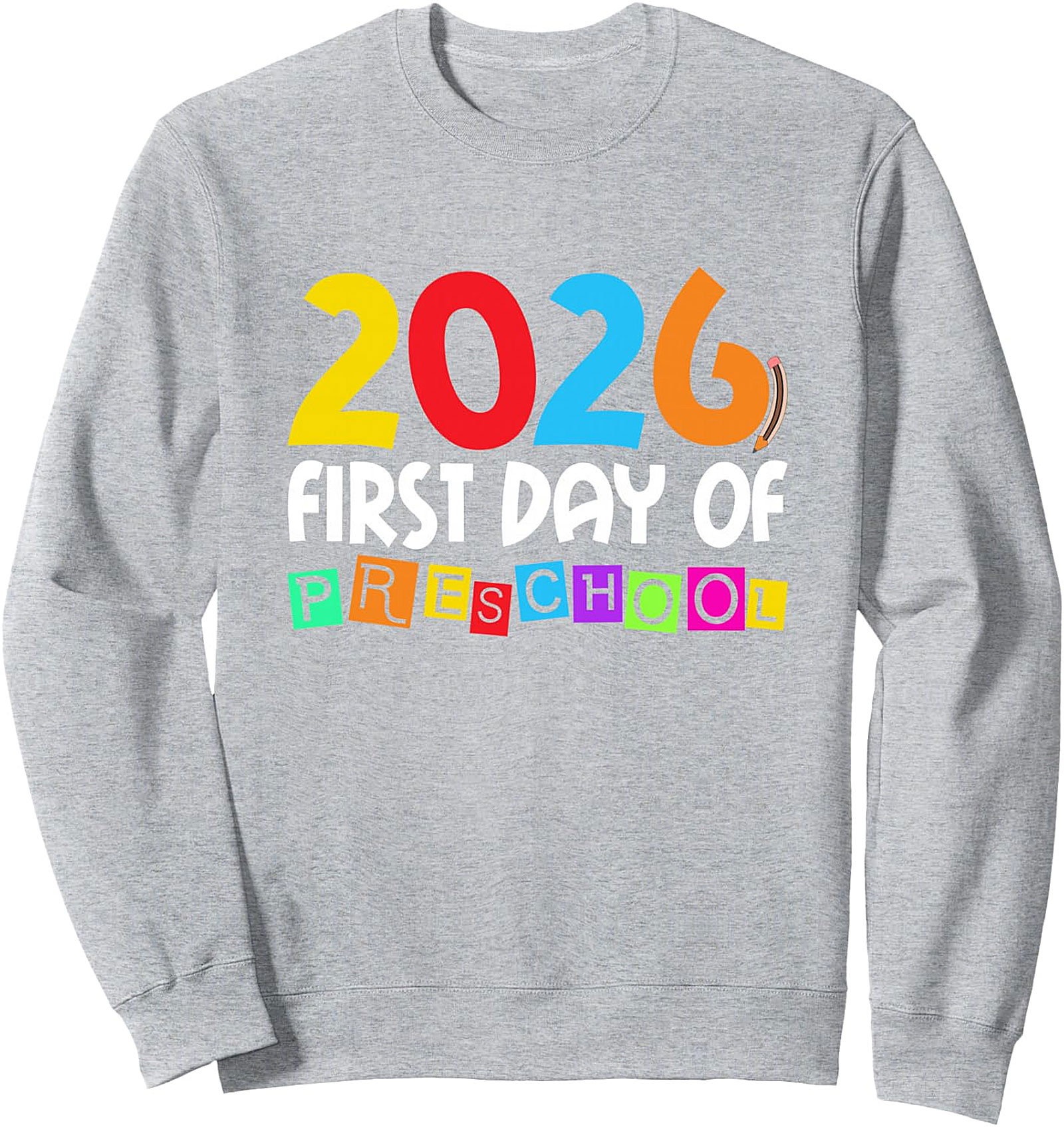 First Day Of Preschool 2026 Sweatshirt - Boys & Girls Pre-K