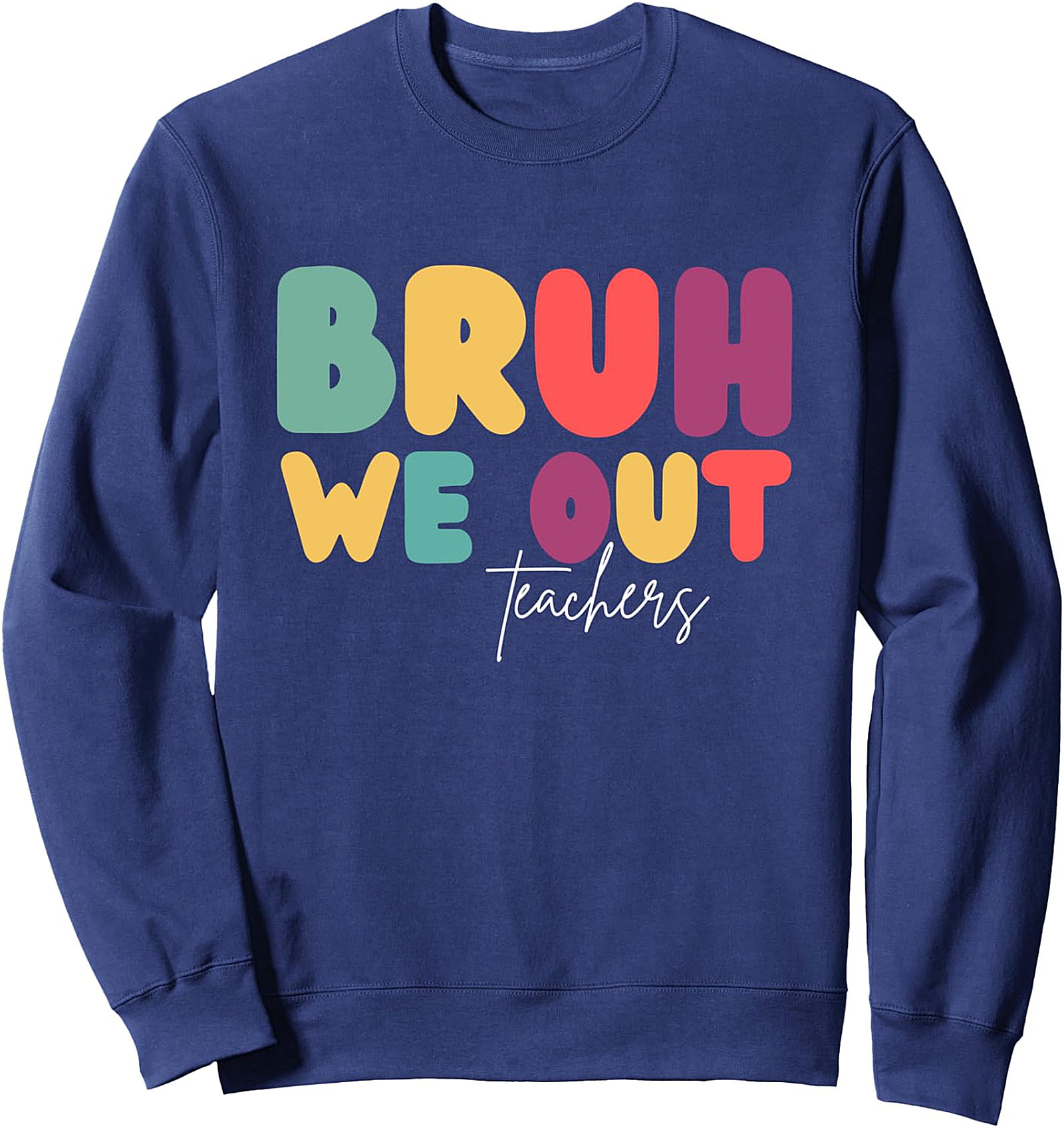  Bruh We Out Teachers Funny Summer Sweatshirt | Unisex