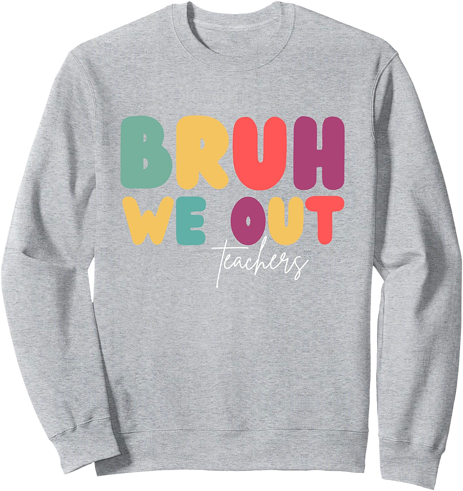  Bruh We Out Teachers Funny Summer Sweatshirt | Unisex