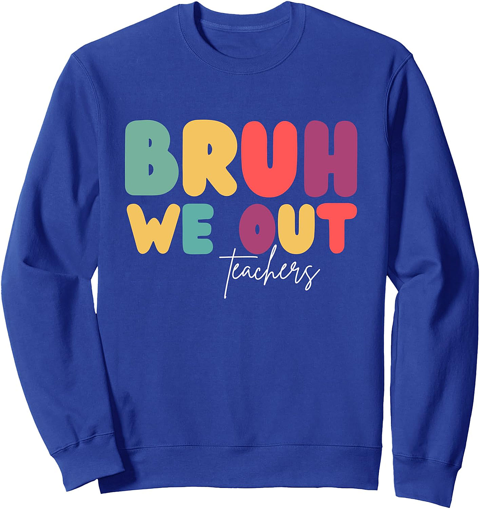  Bruh We Out Teachers Funny Summer Sweatshirt | Unisex