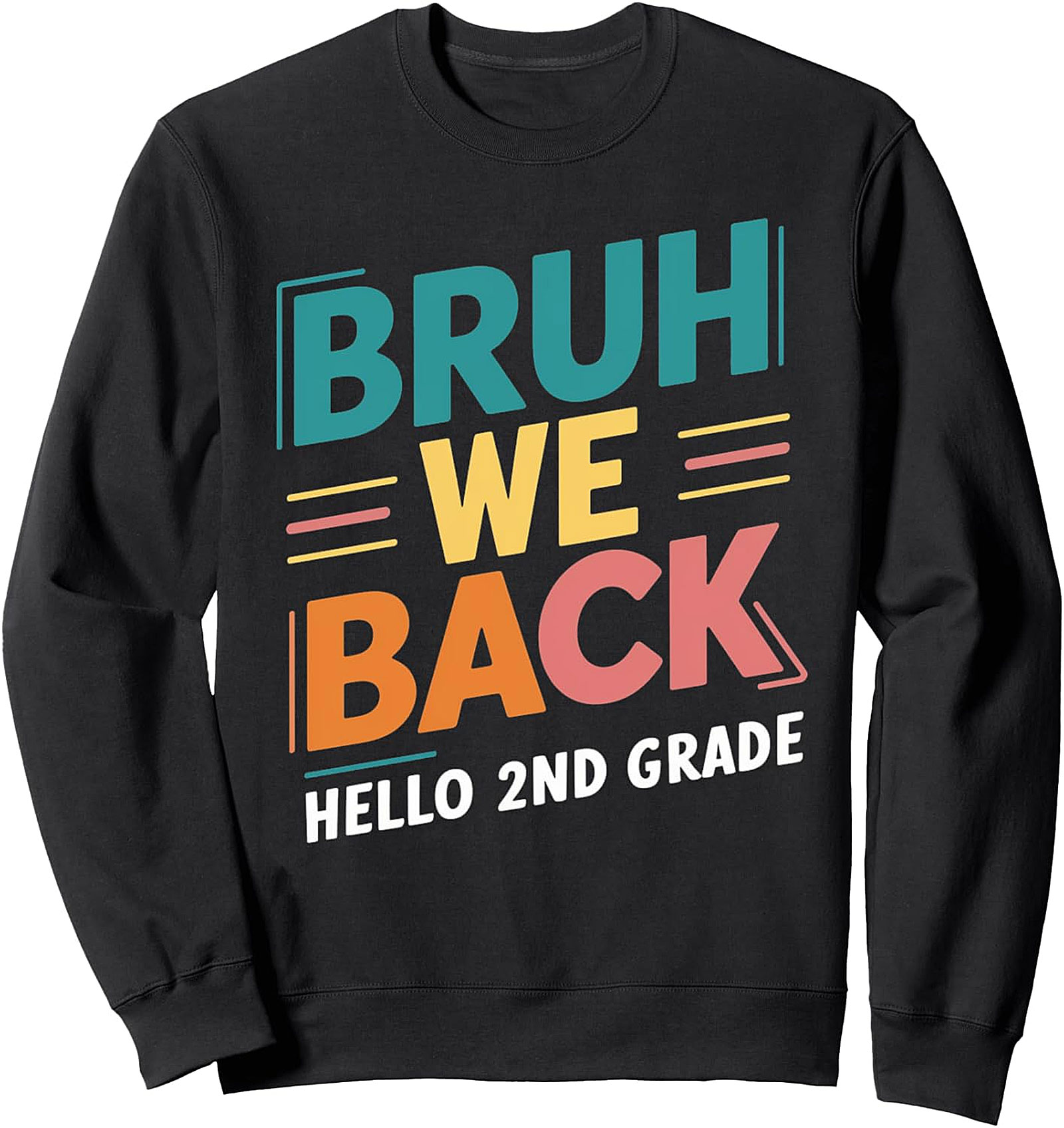 Bruh We Back Hello 2nd Grade Sweatshirt - Back to School
