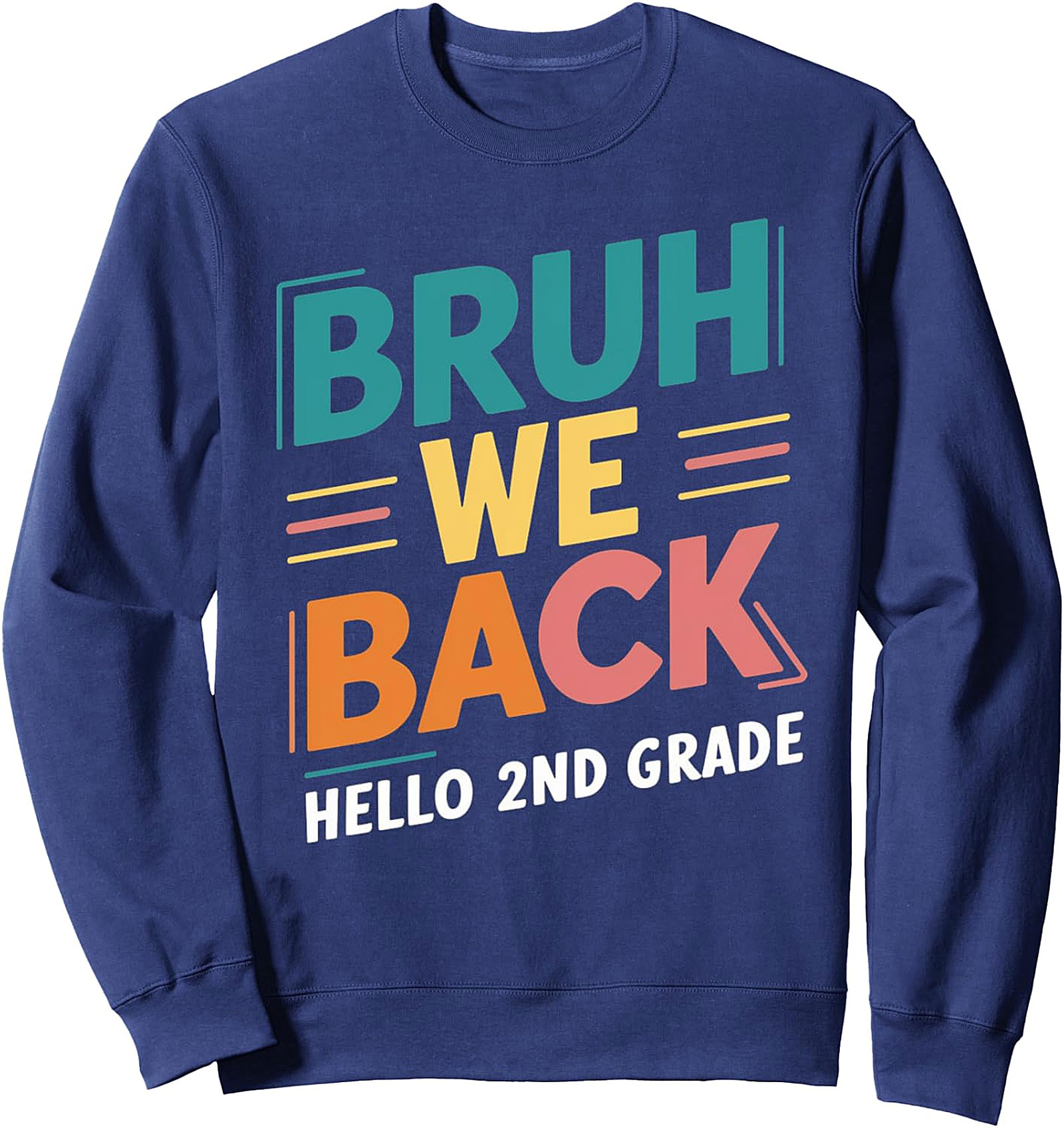  Bruh We Back Hello 2nd Grade Sweatshirt - Back to School
