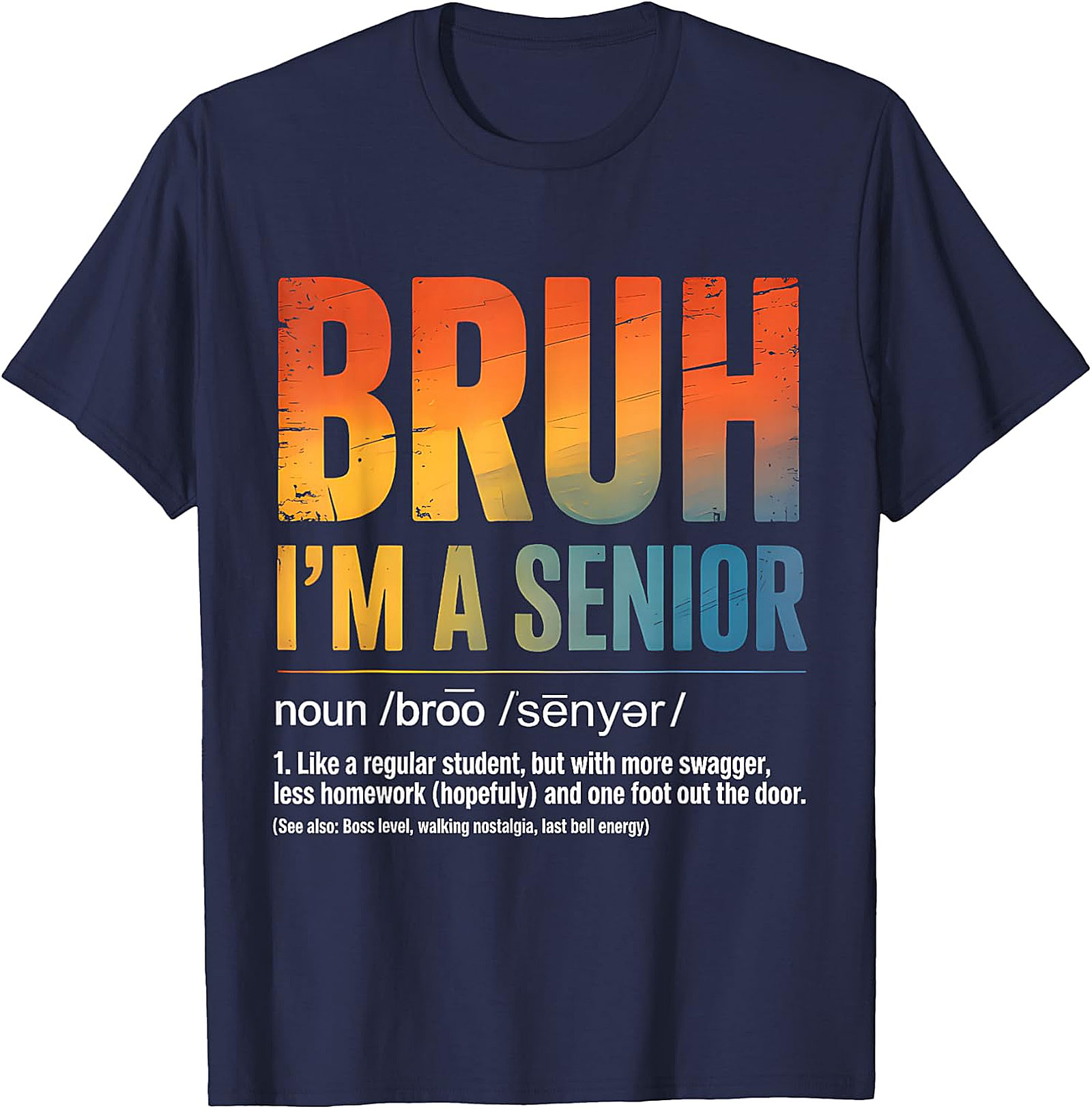Bruh I'm A Senior T-Shirt | Funny Graduation Tee 2026